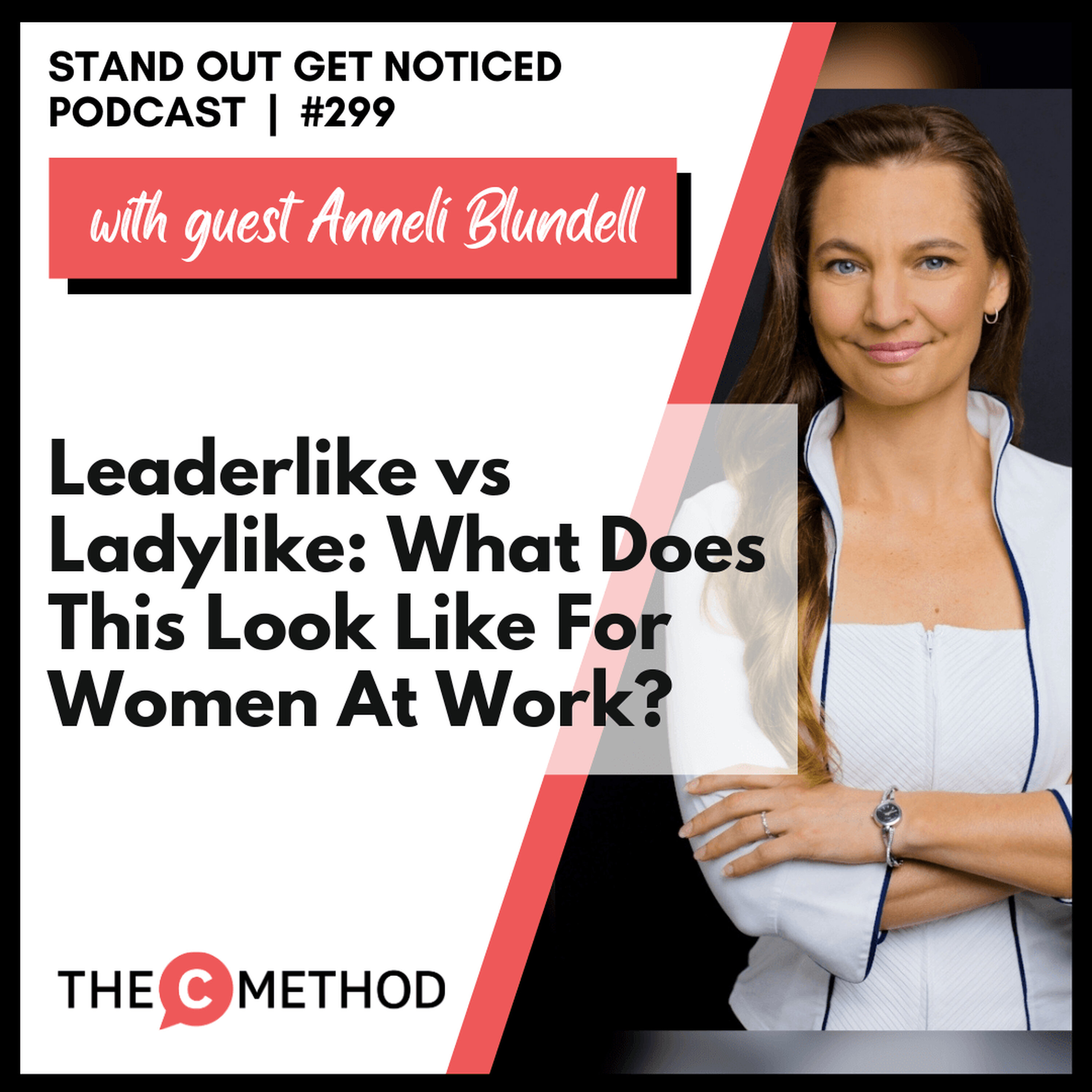 299: Leaderlike vs Ladylike: What Does This Look Like For Women At Work? episode artwork