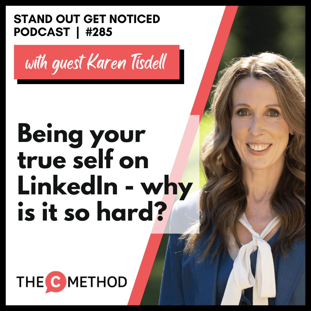 285: Being your true self on LinkedIn - why is it so hard? With Karen Tisdell