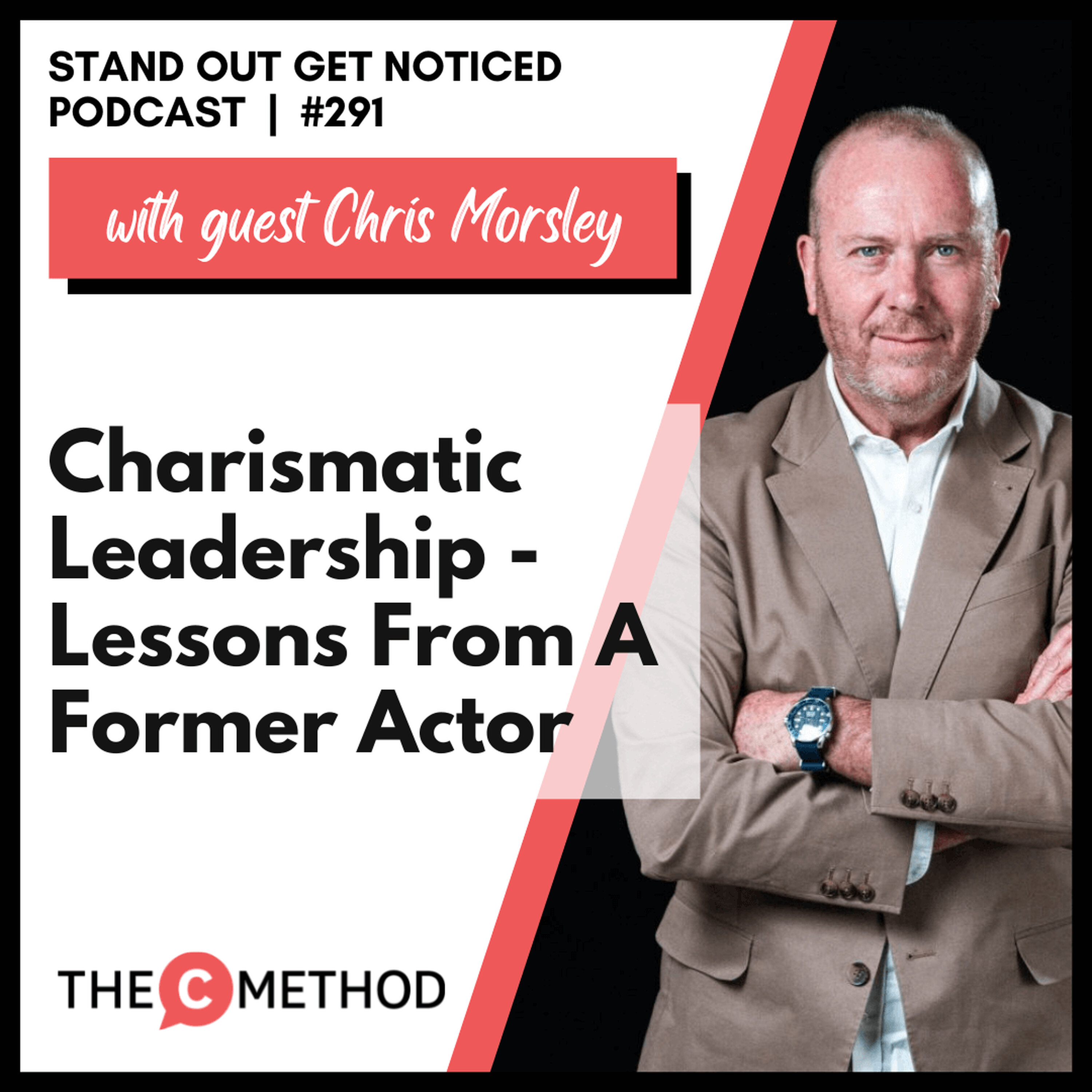 291: Charismatic Leadership: Lessons From A Former Actor episode artwork