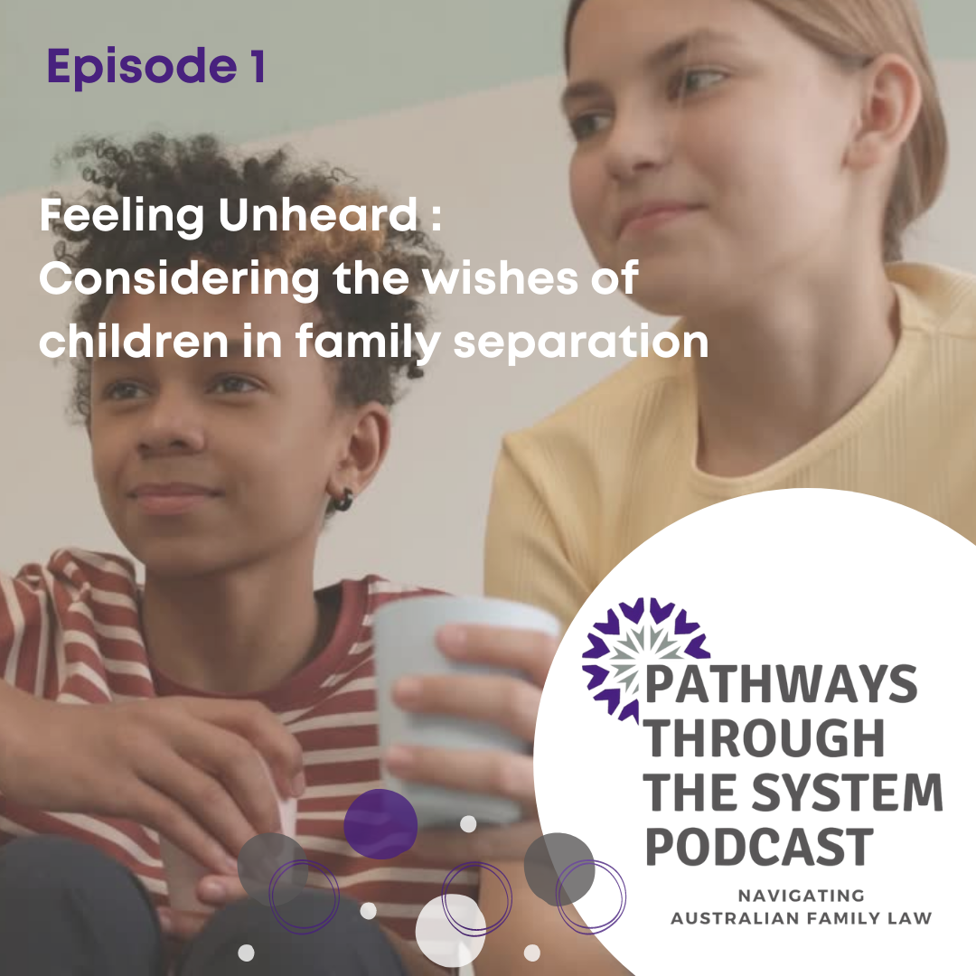 Feeling unheard: Considering the wishes of children in family separations