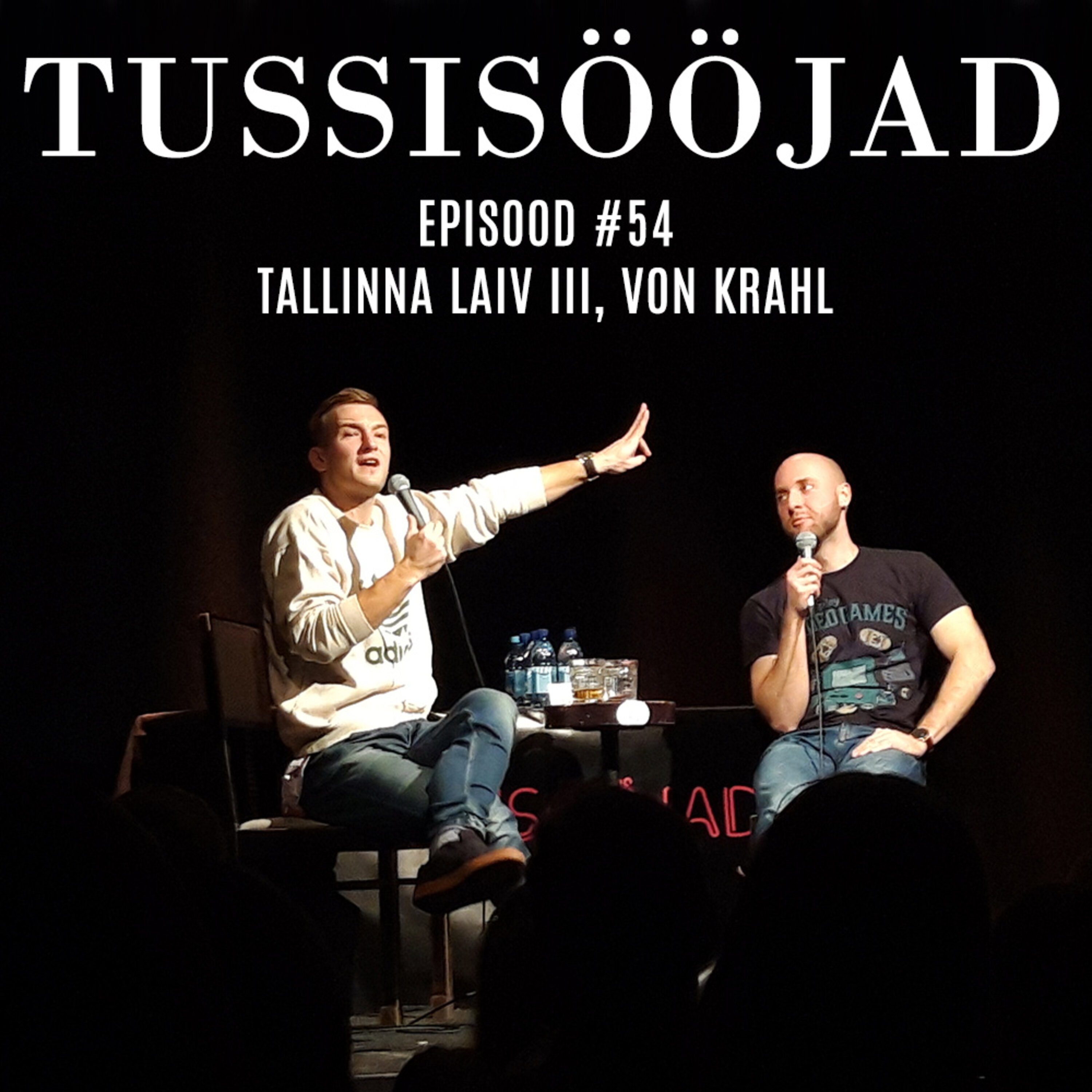 #54 Tussisööjad: "Tallinna Laiv III, Von Krahl"