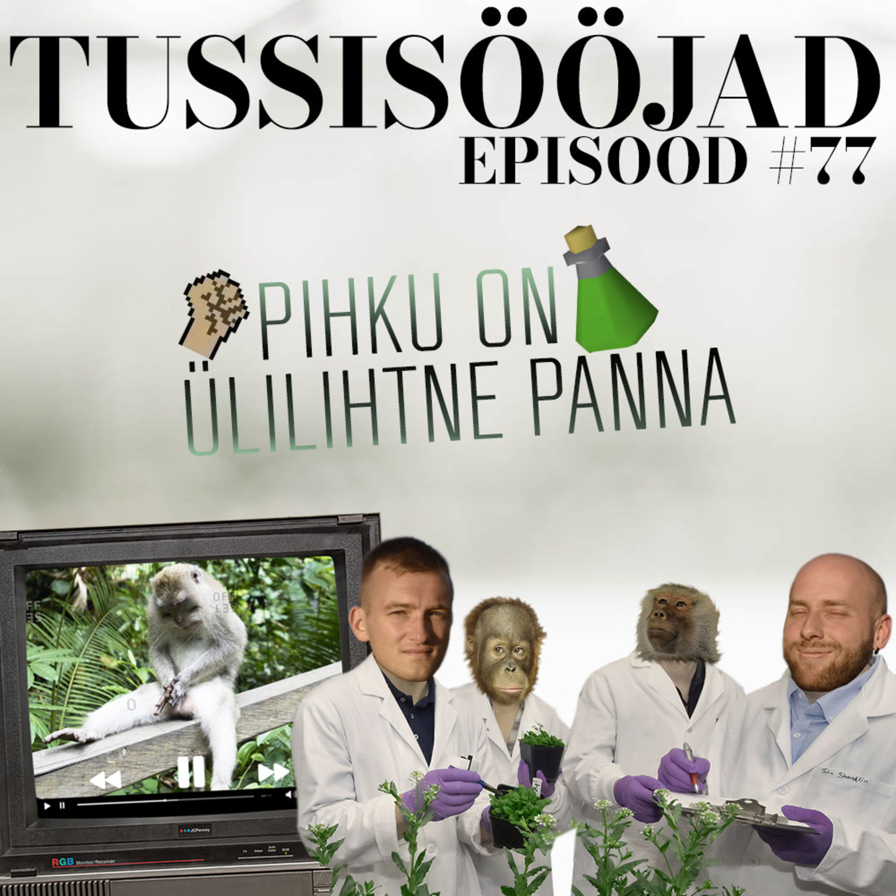 #77 Tussisööjad: "pihku on ülilihtne panna"