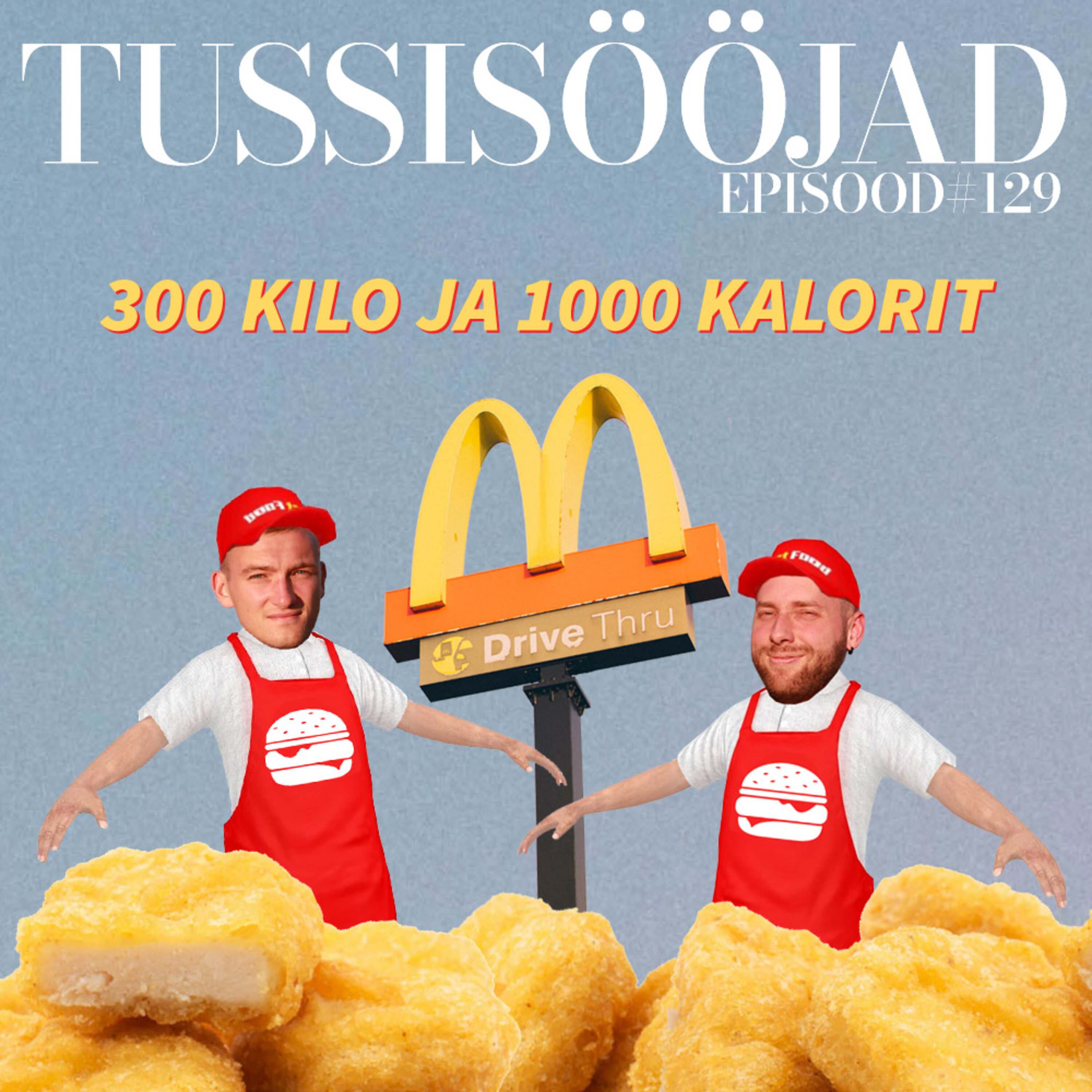 #129 Tussisööjad: "300 kilo ja 1000 kalorit"