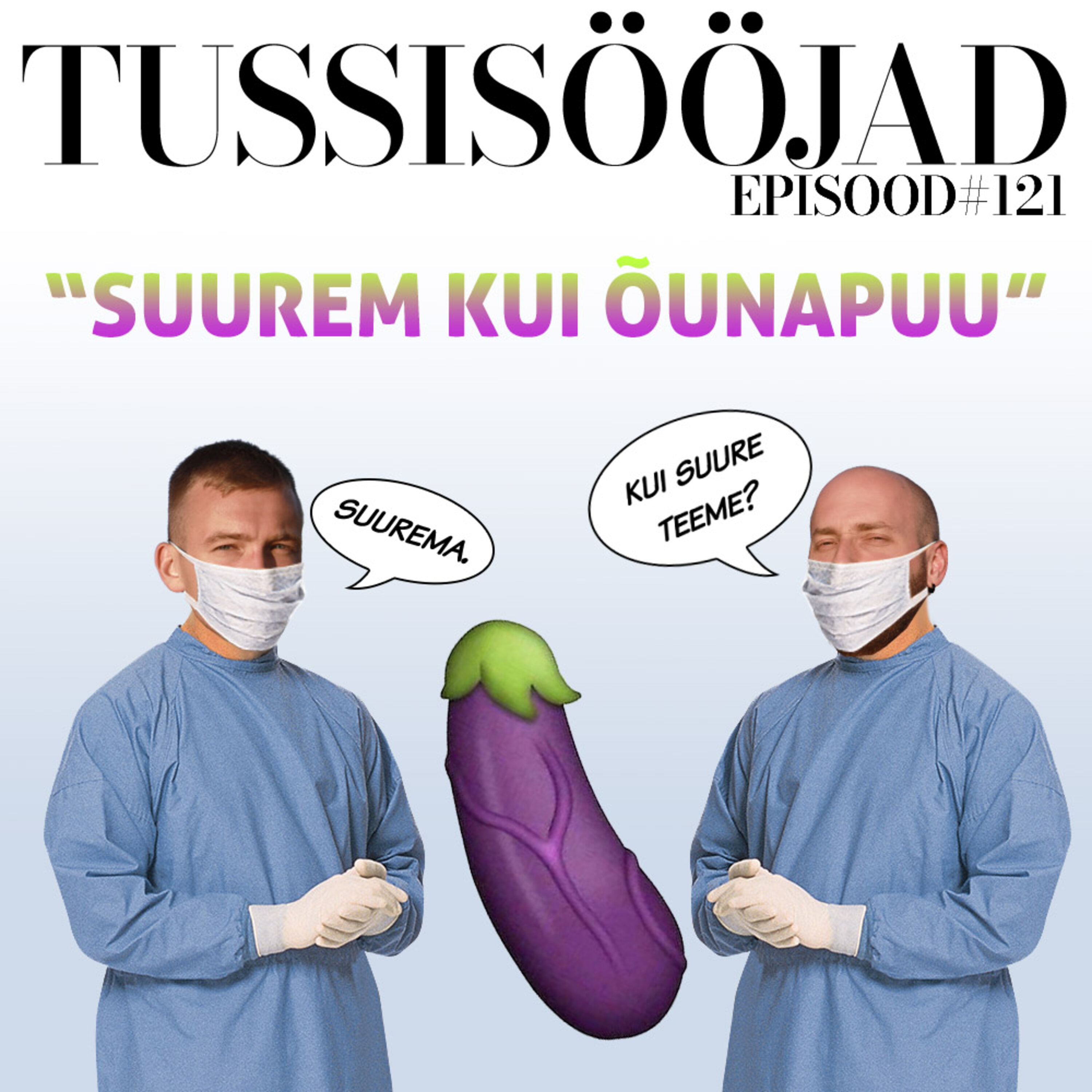 #121 Tussisööjad: "suurem kui õunapuu"