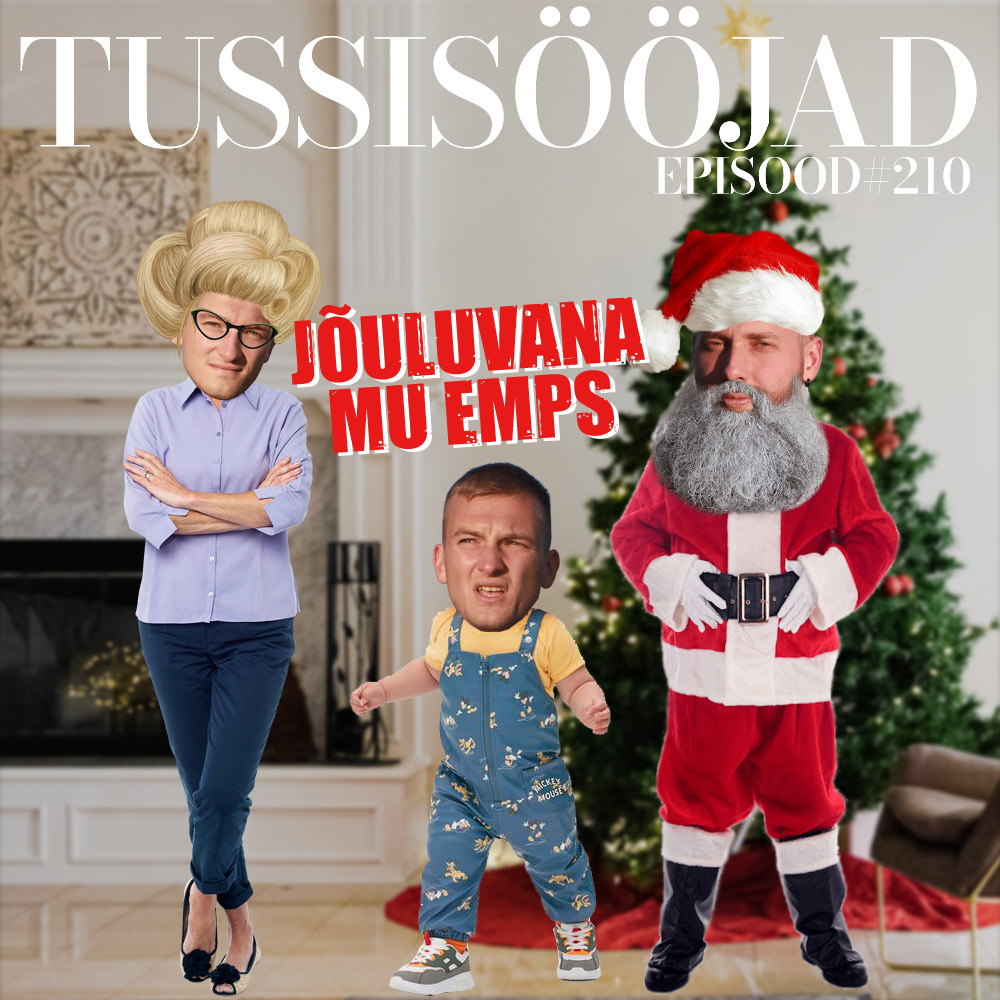 #210 Tussisööjad: "jõuluvana, mu emps"