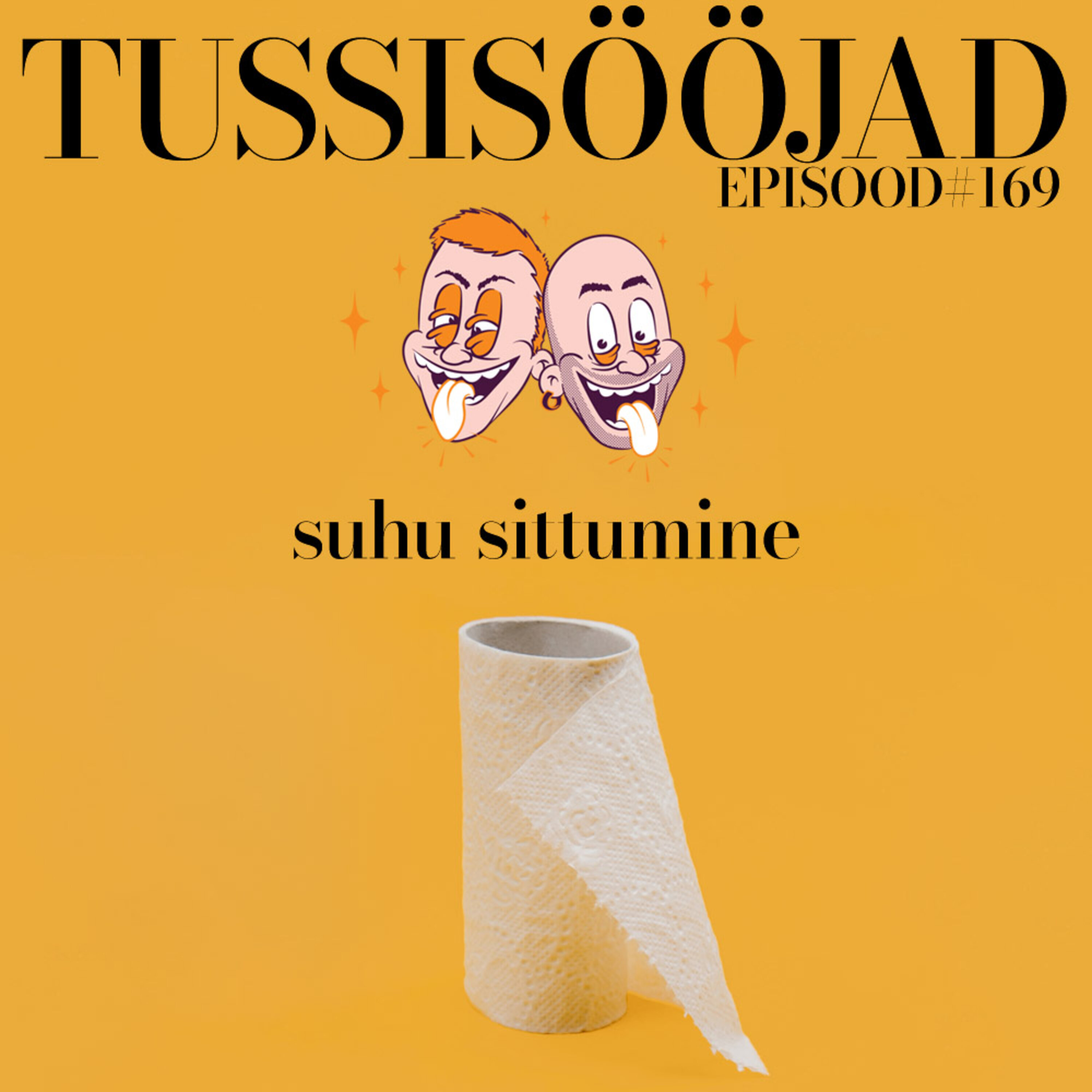 #169 Tussisööjad "suhu sittumine"