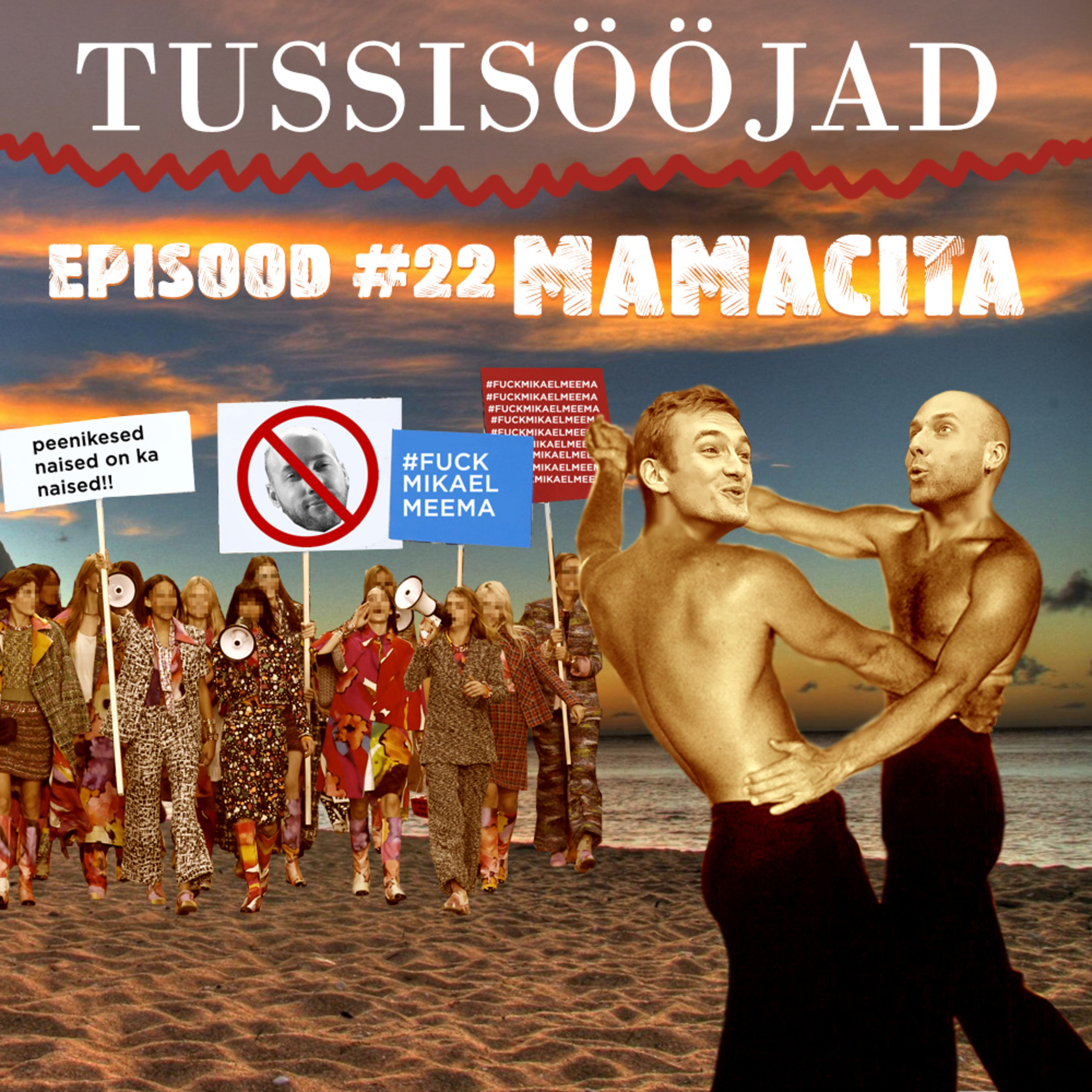 #22 Tussisööjad: "mamacita"