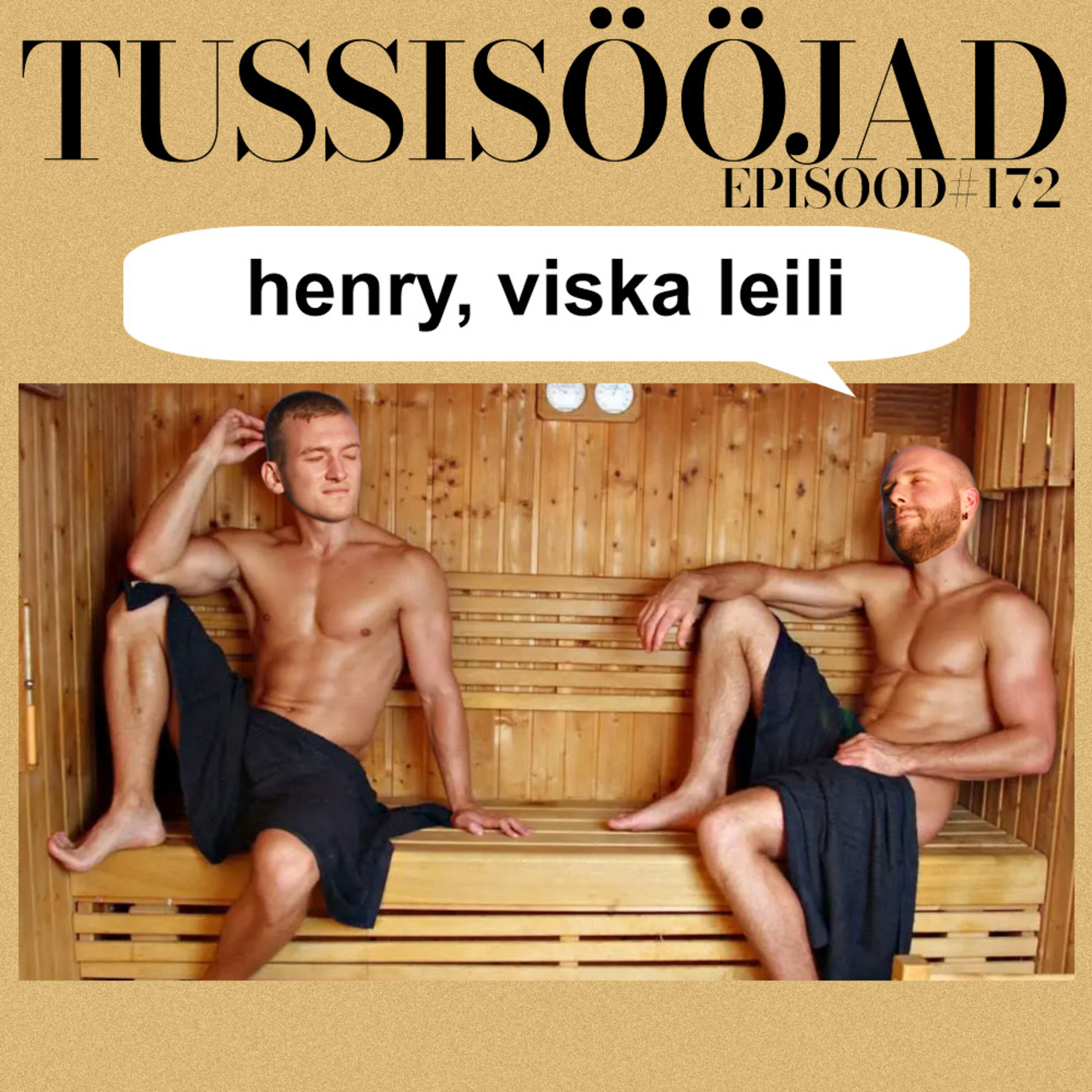 #172 Tussisööjad: "henry, viska leili"