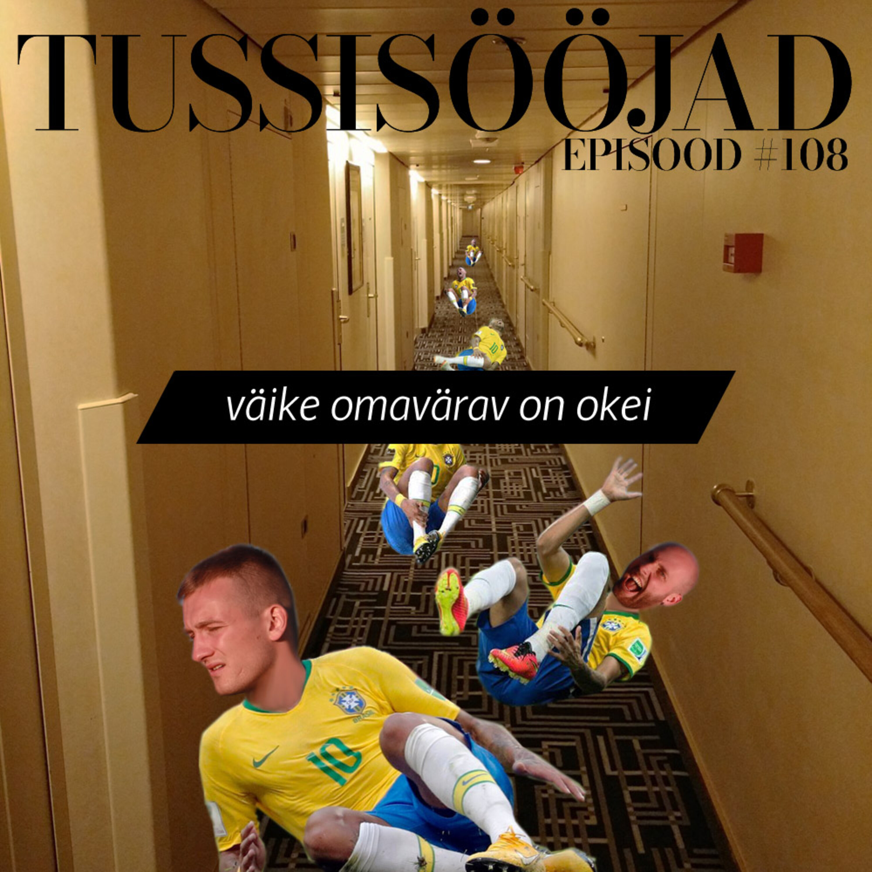 #108 Tussisööjad: "väike omavärav on okei"