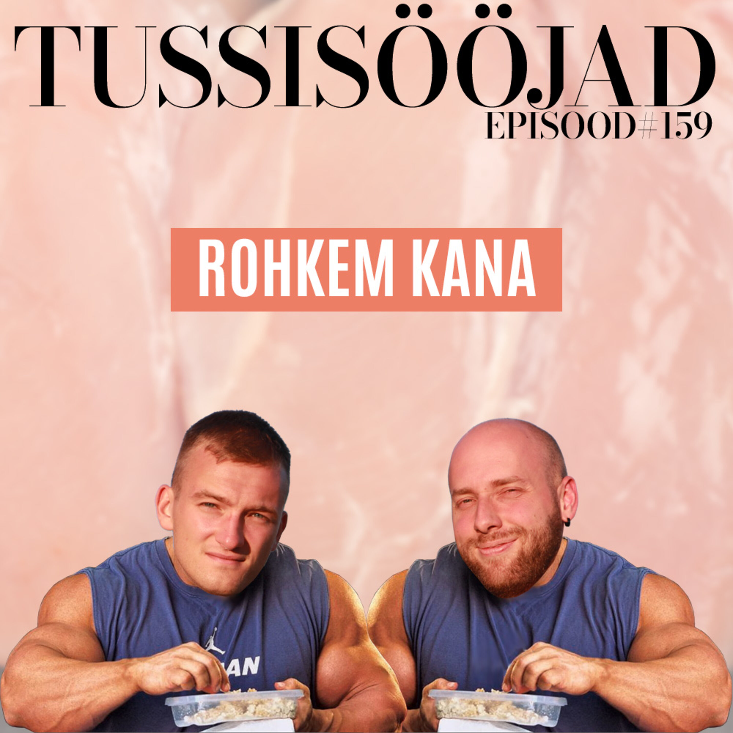 #159 Tussisööjad: "rohkem kana"