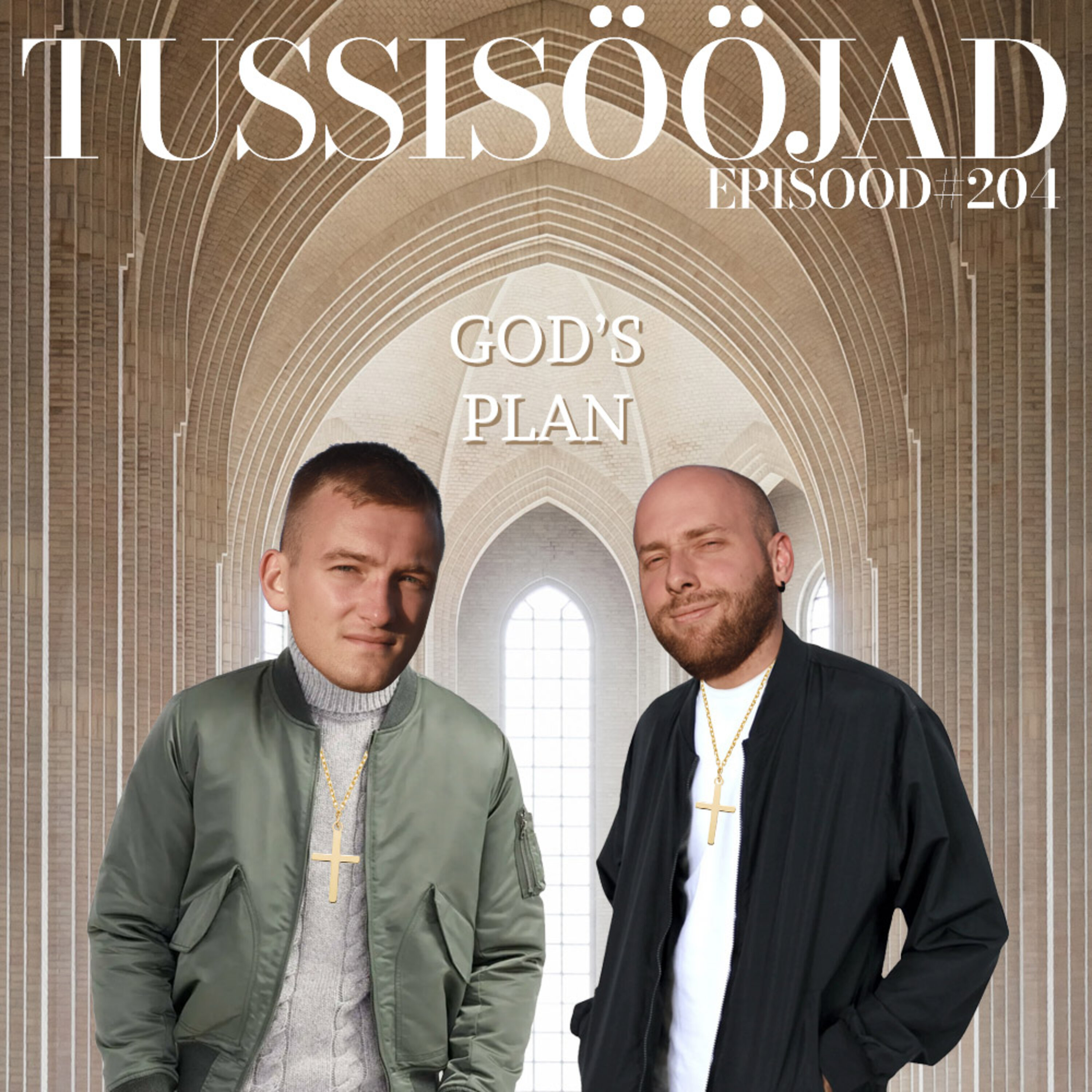 #204 Tussisööjad: "gods plan"