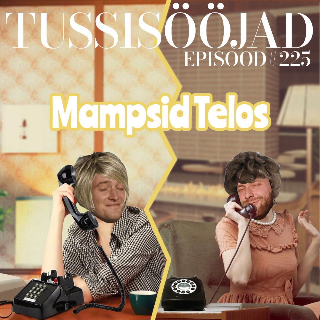 #225 Tussisööjad: "mampsid telos"