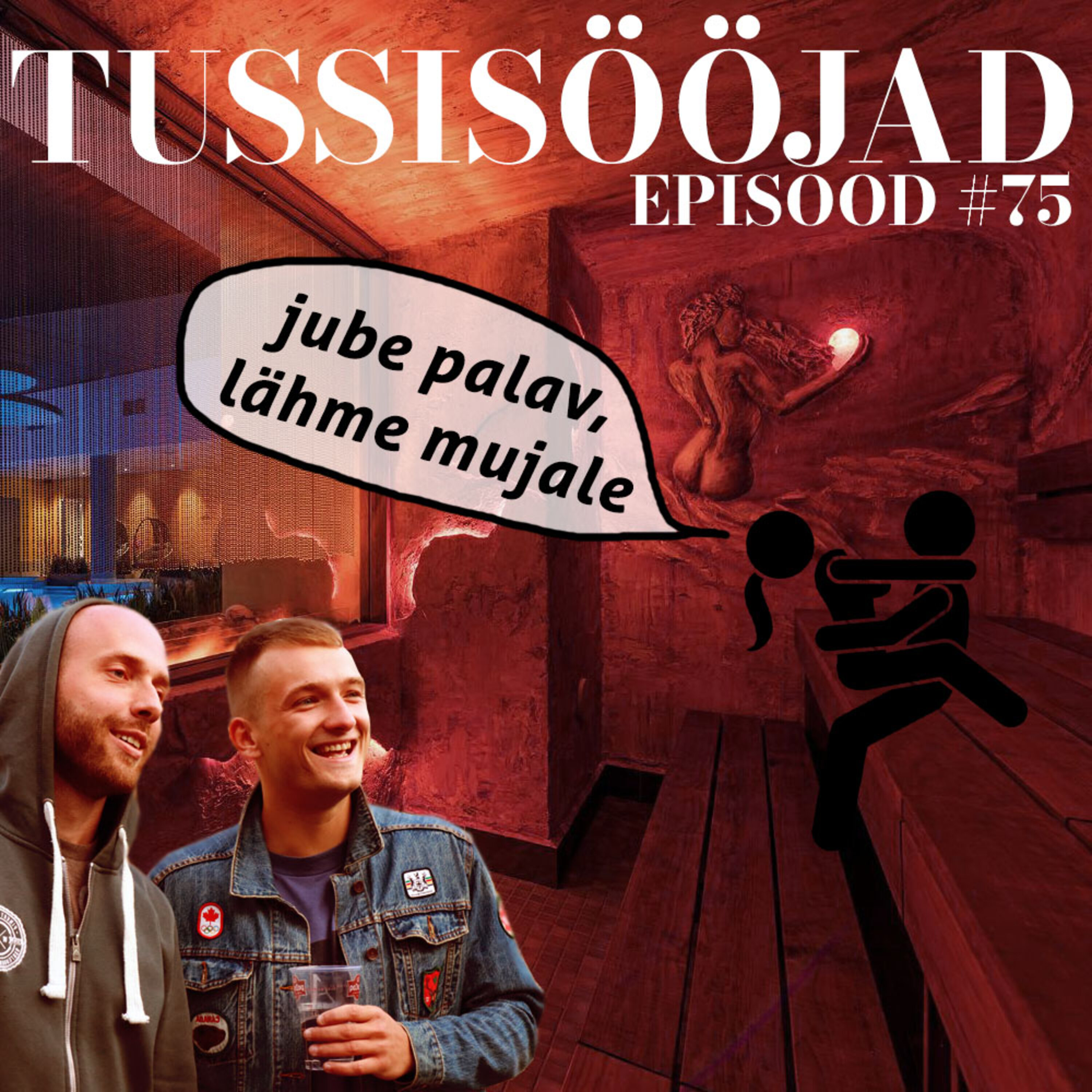 #75 Tussisööjad: "jube palav, lähme mujale"