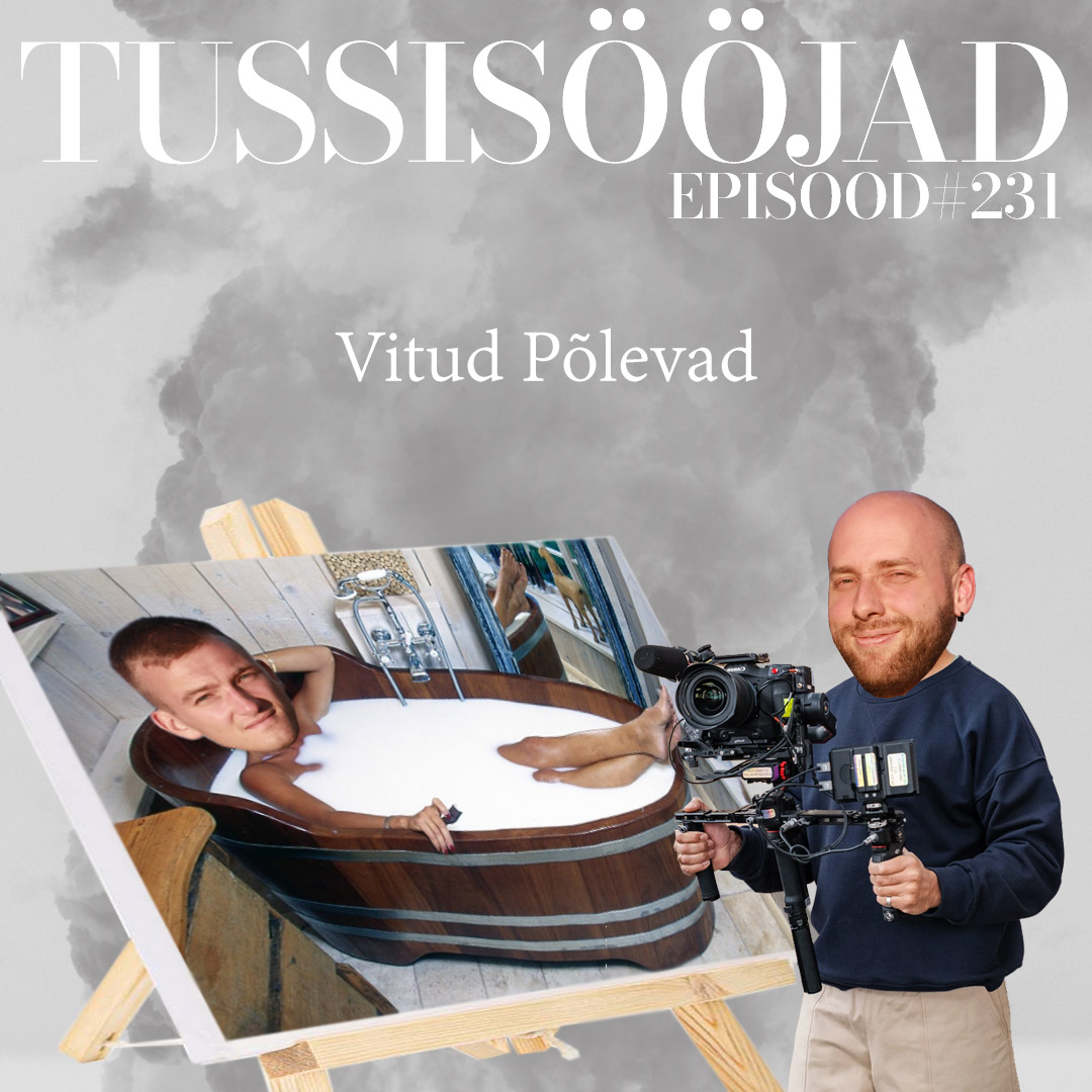 #231 Tussisööjad: "vitud põlevad"