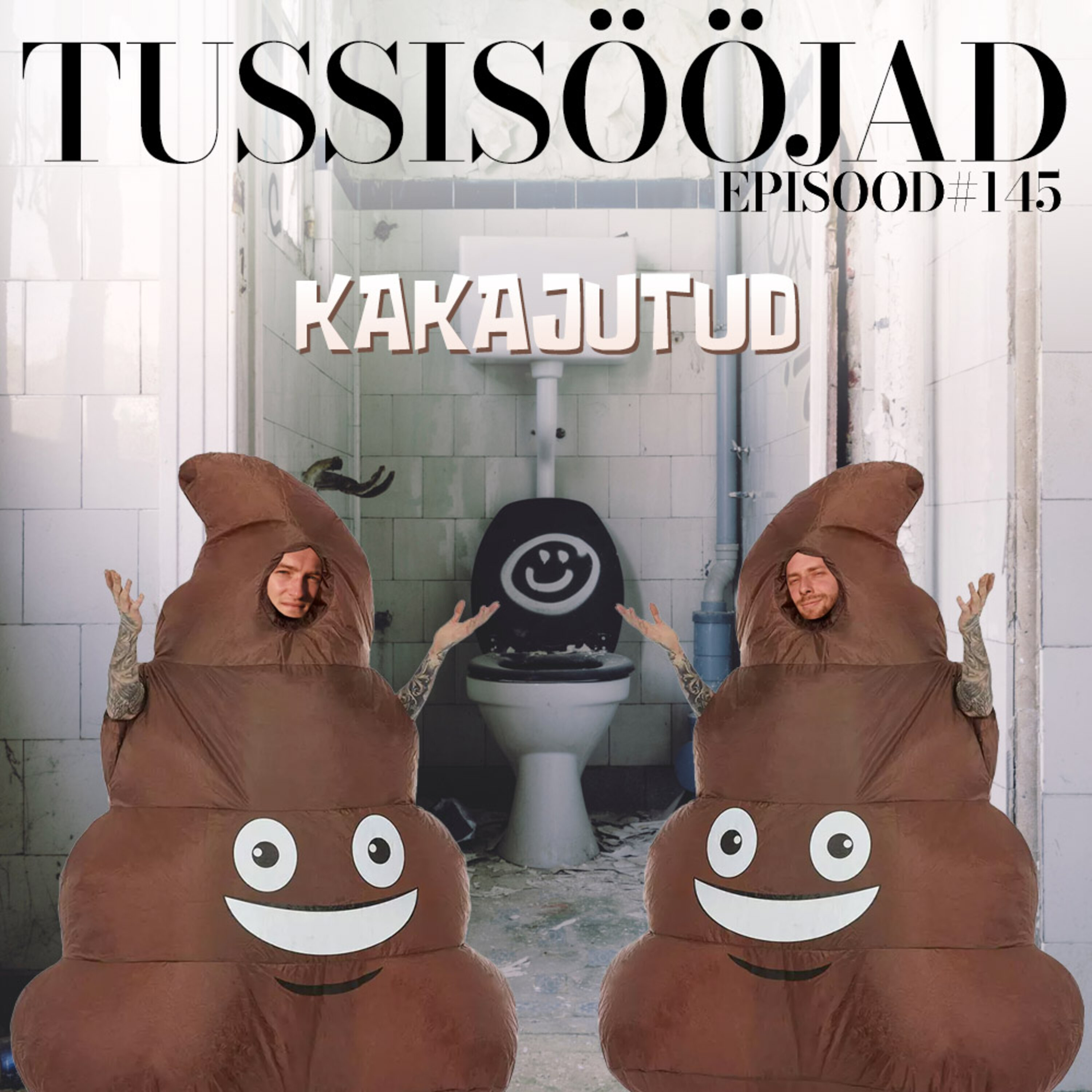 #145 Tussisööjad: "kakajutud"