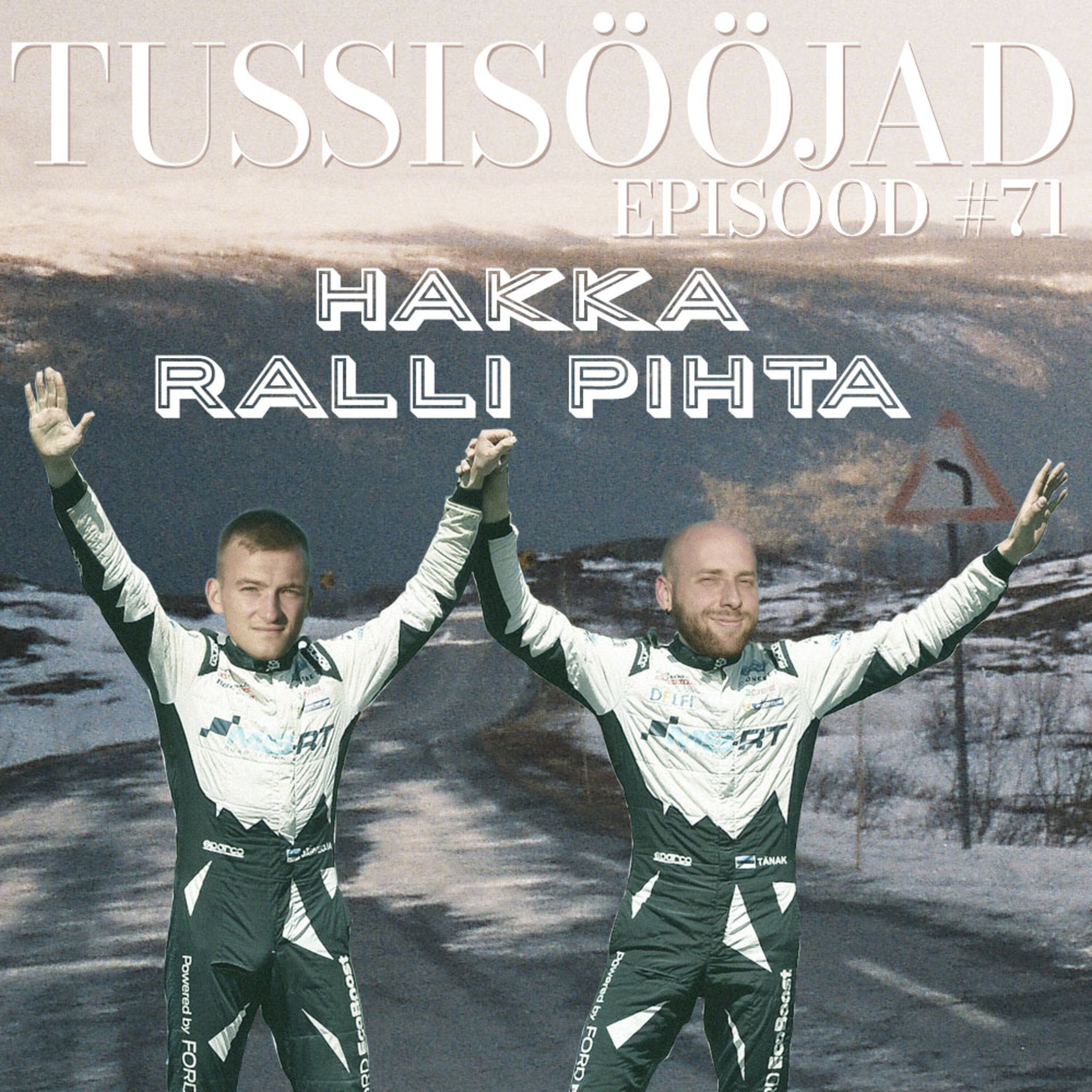 #71 Tussisööjad: "hakka ralli pihta"