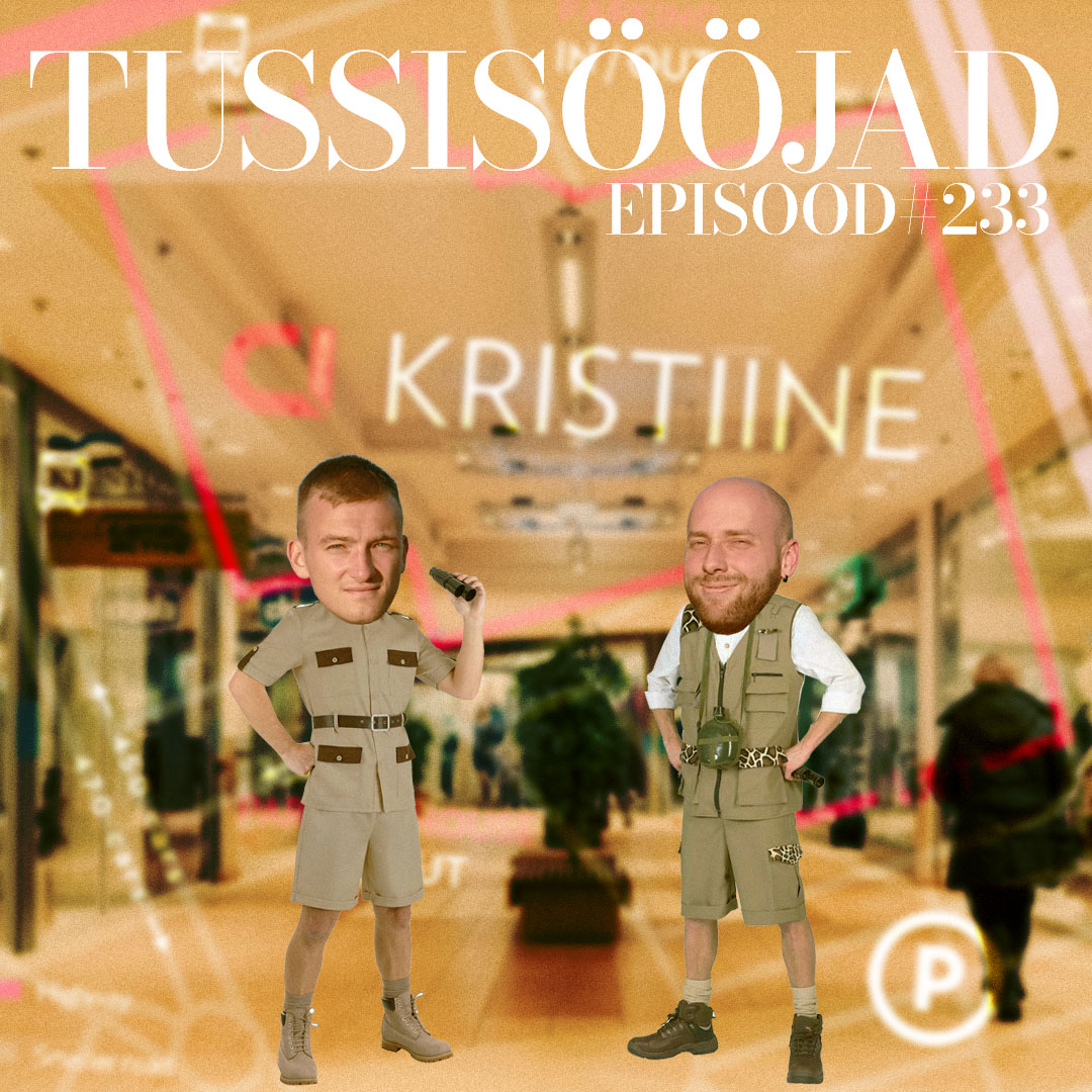 #233 Tussisööjad: "kristiine""