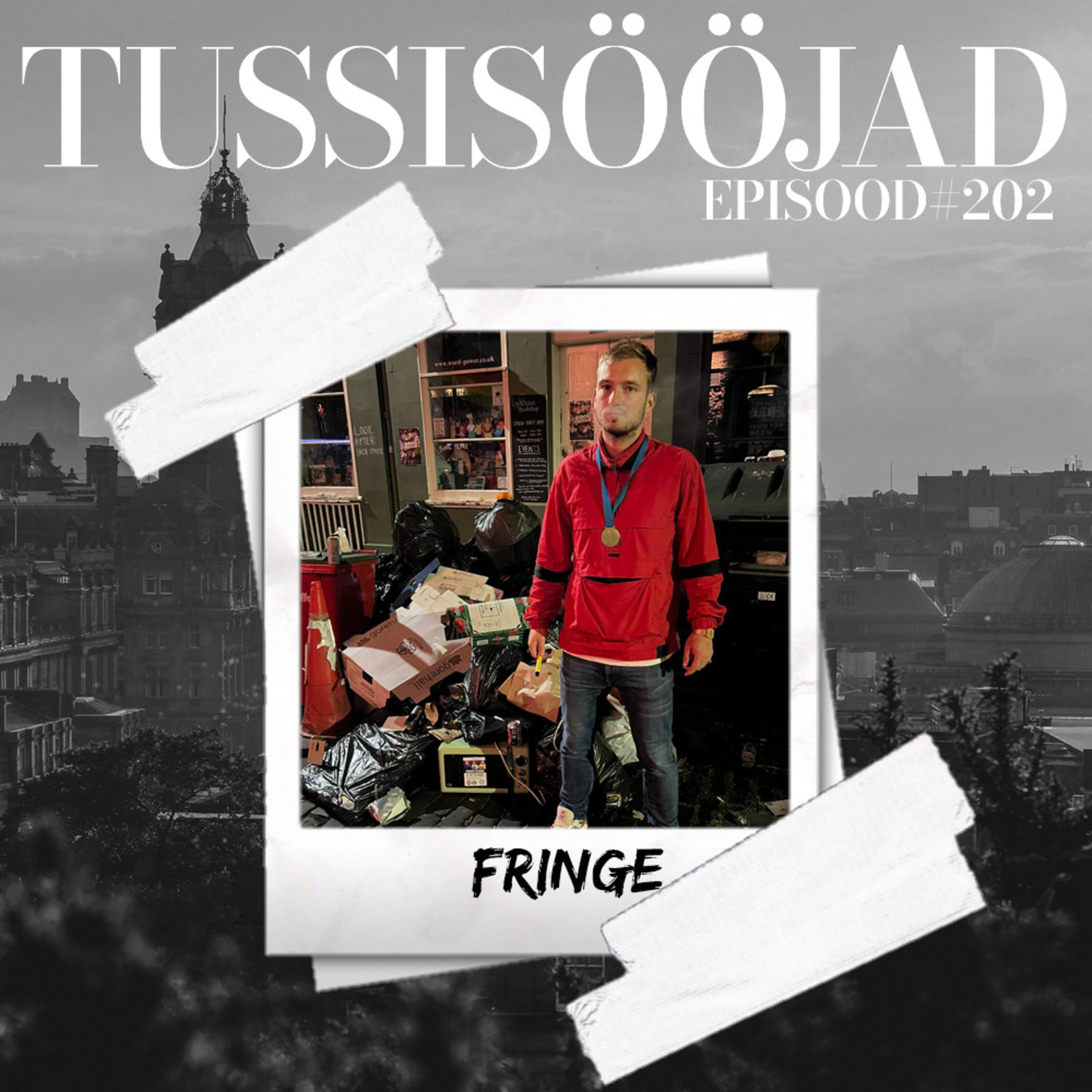 #202 Tussisööjad: "fringe"