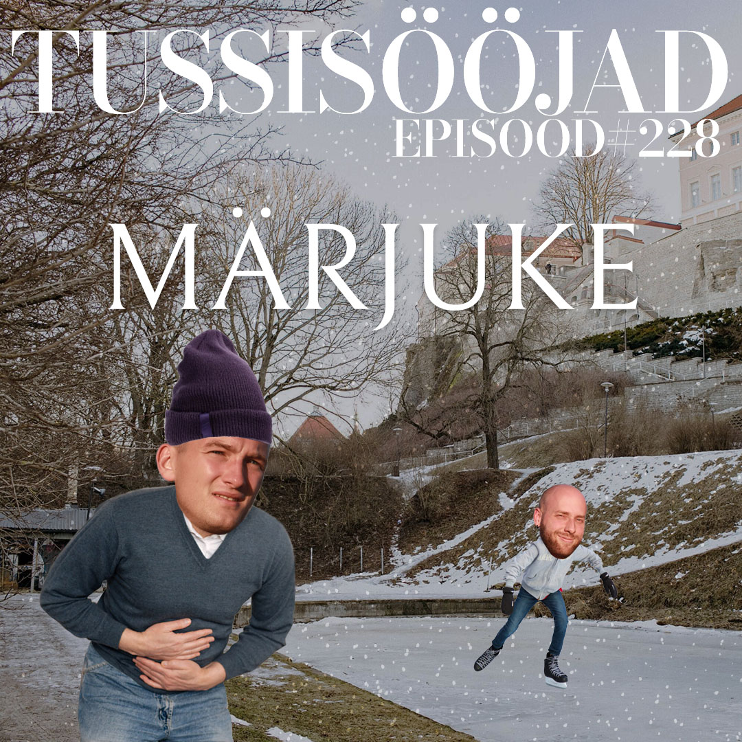 #228 Tussisööjad: "märjuke"