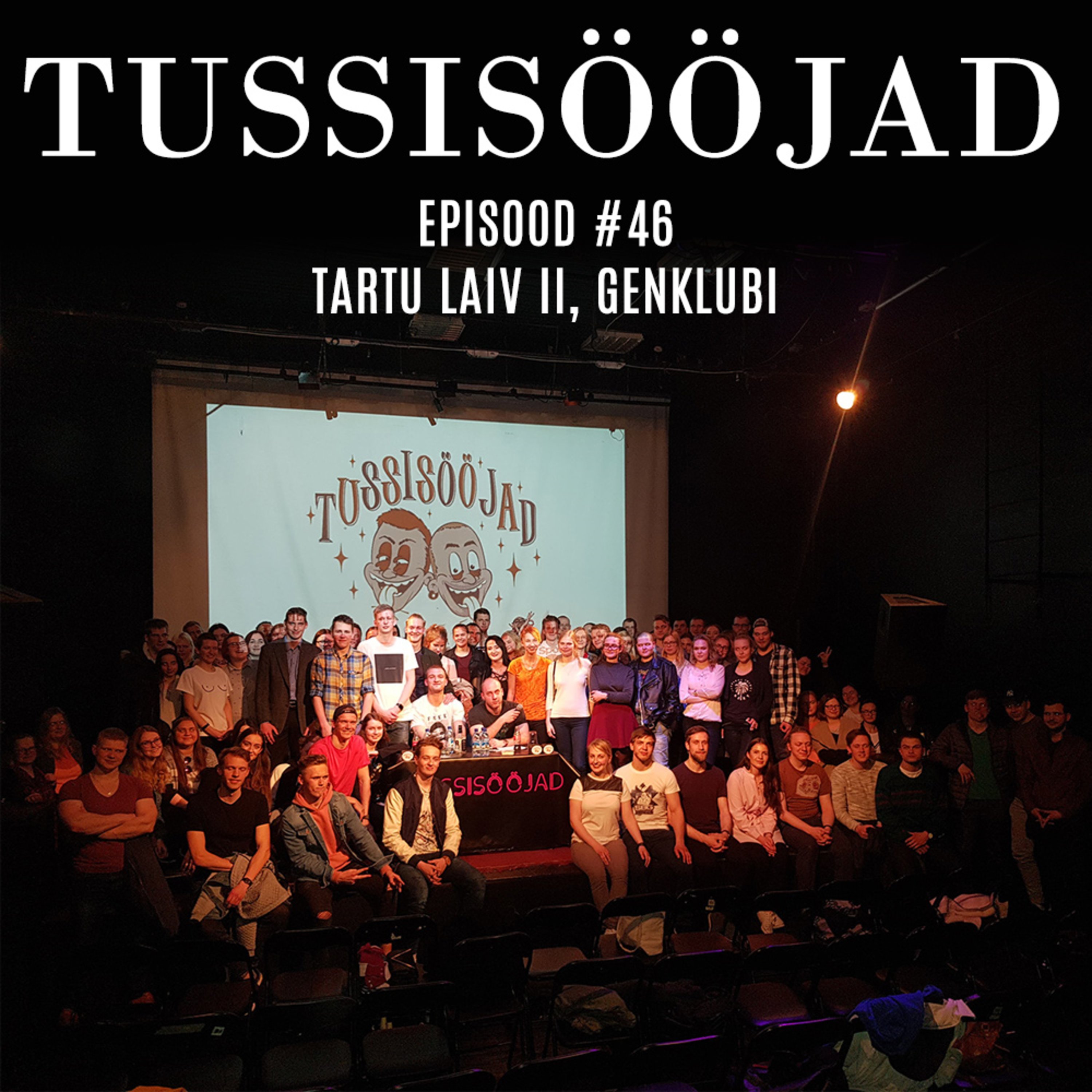 #46 Tussisööjad TARTU LAIV II, Genialistide klubi.