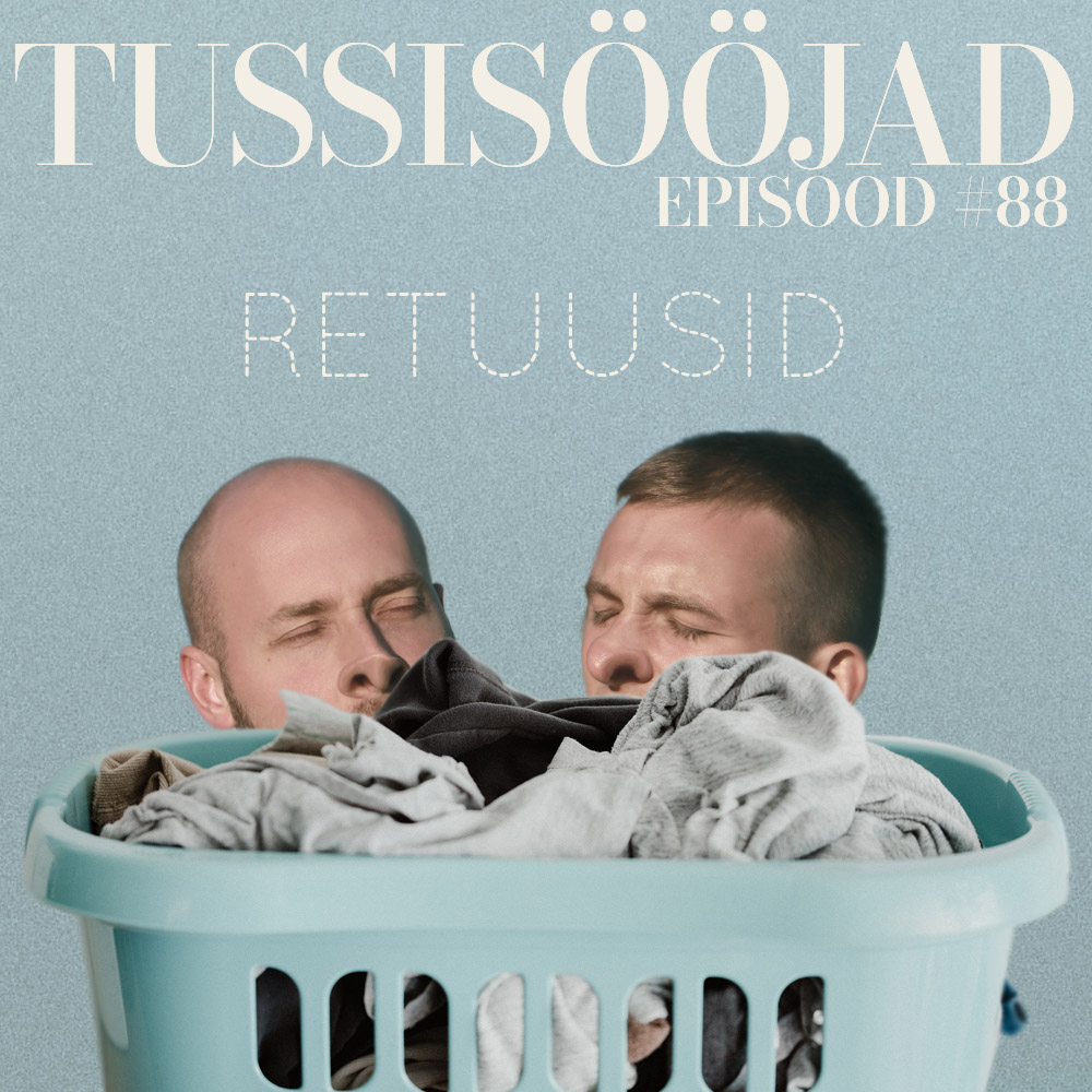 #88 Tussisööjad: "retuusid"