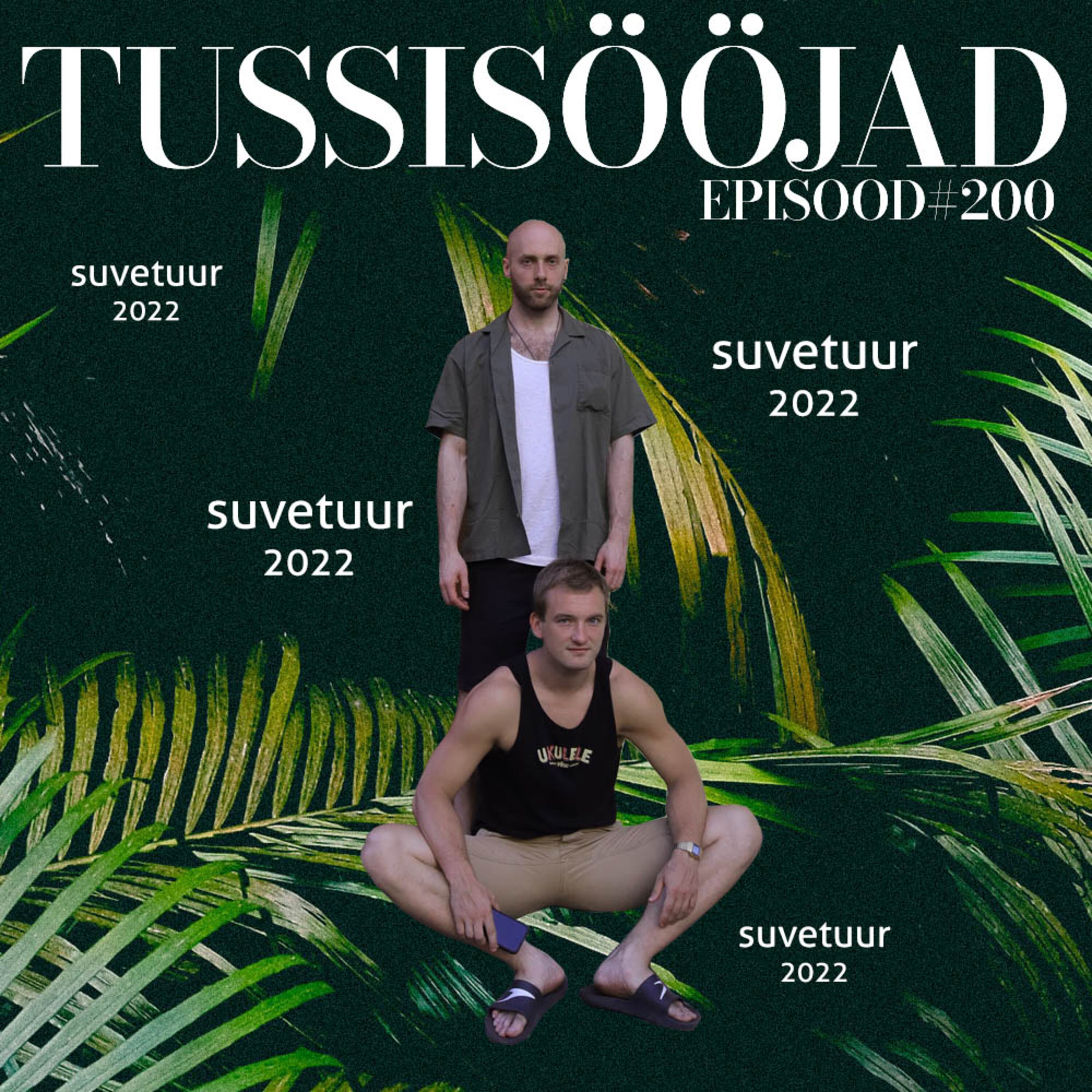 #200 Tussisööjad: ”suvetuur 2022”