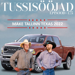 #175 Tussisööjad: "make tallinn texas 2022"