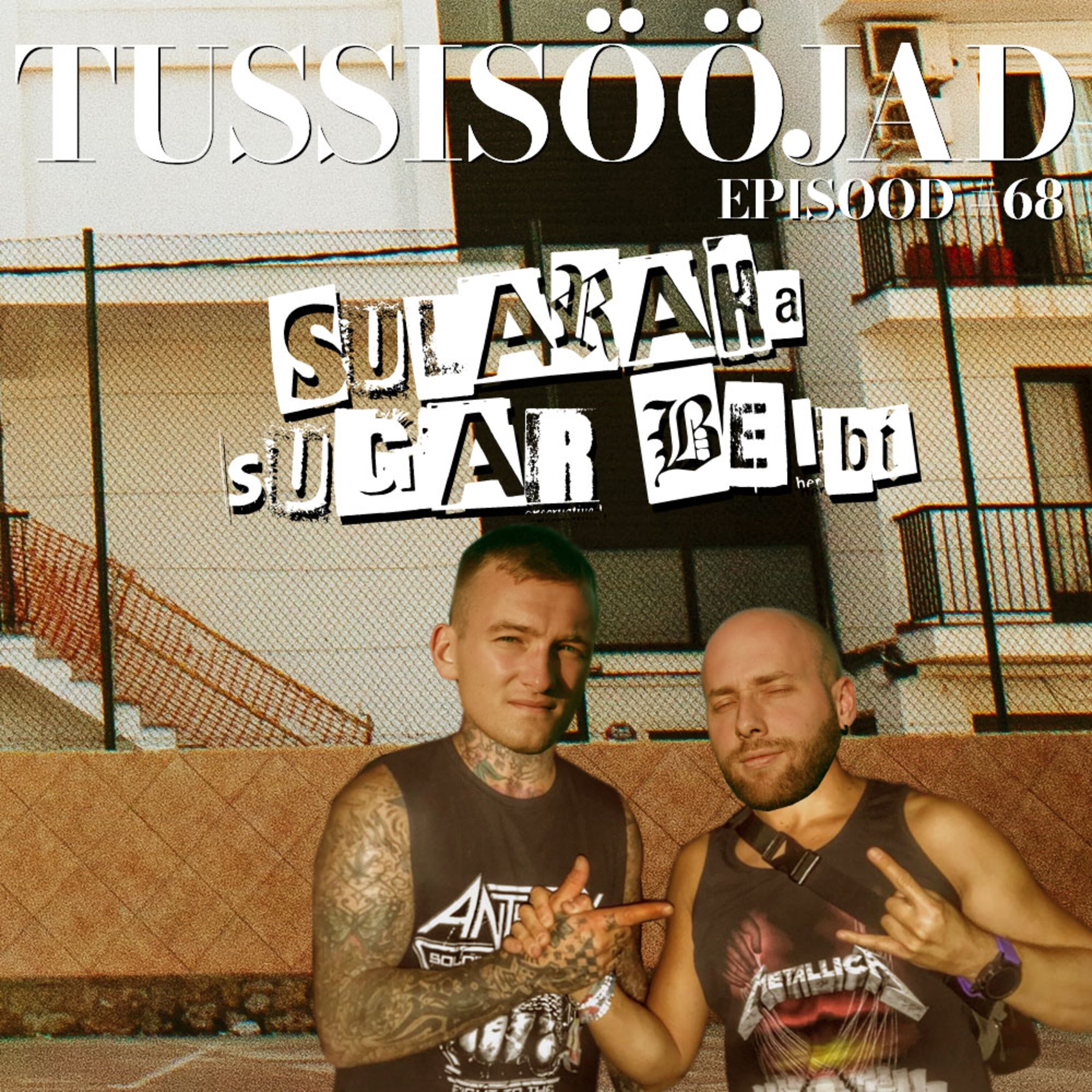 #68 Tussisööjad: "sularaha, sugar beibi"