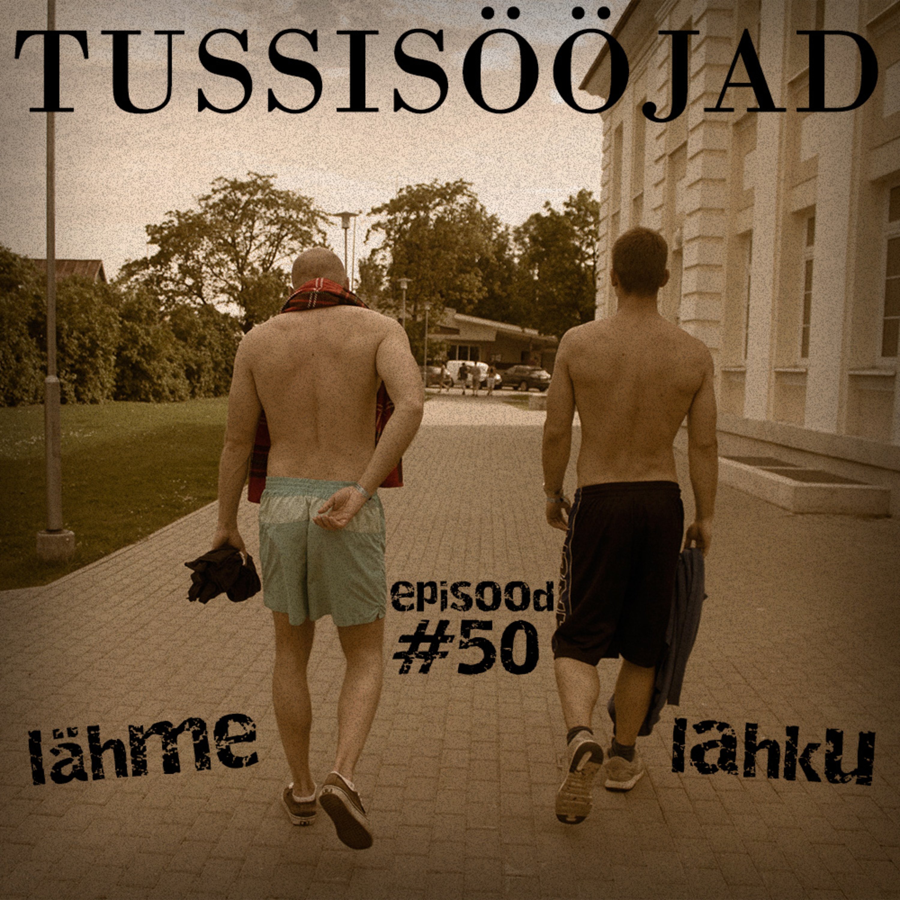 #50 Tussisööjad: "lähme lahku"
