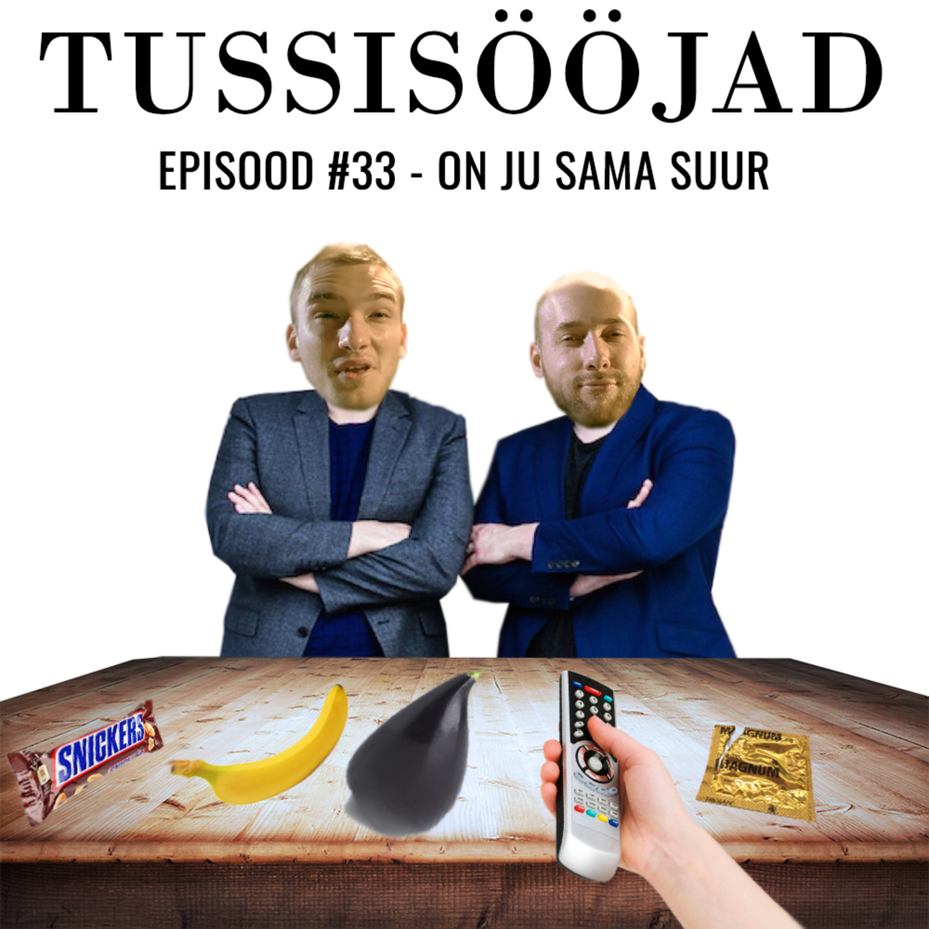 #33 Tussisööjad: "on ju sama suur"