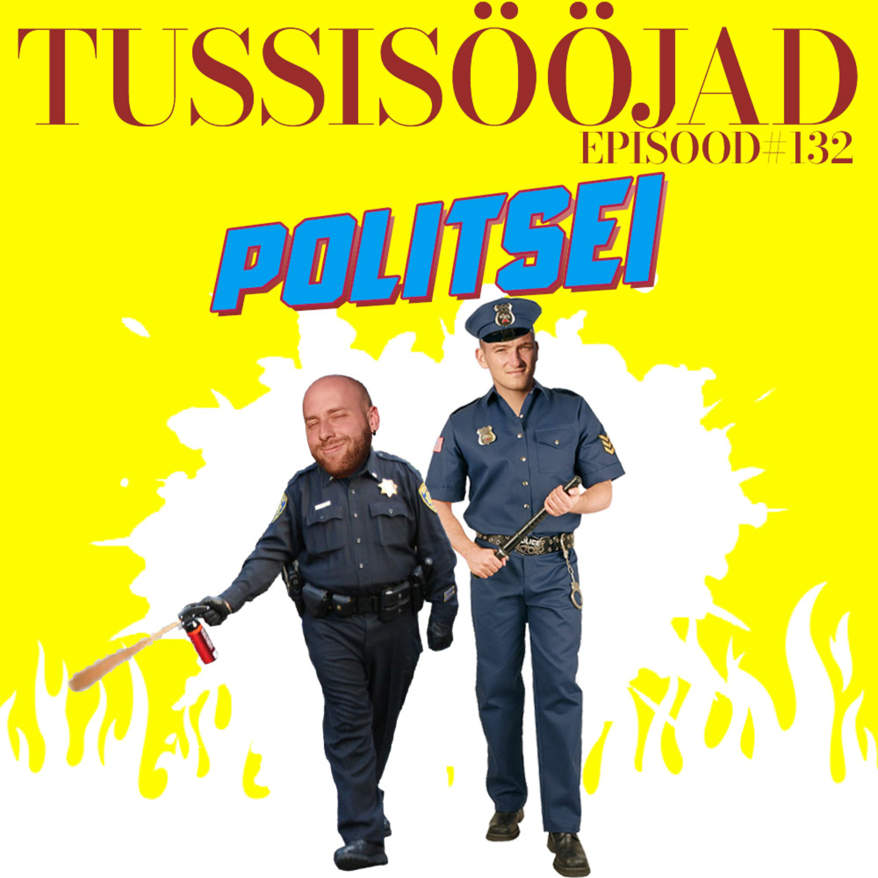 #132 Tussisööjad: "politsei"