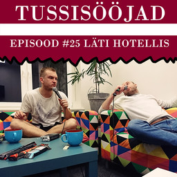 #25 Tussisööjad: "läti hotellis"