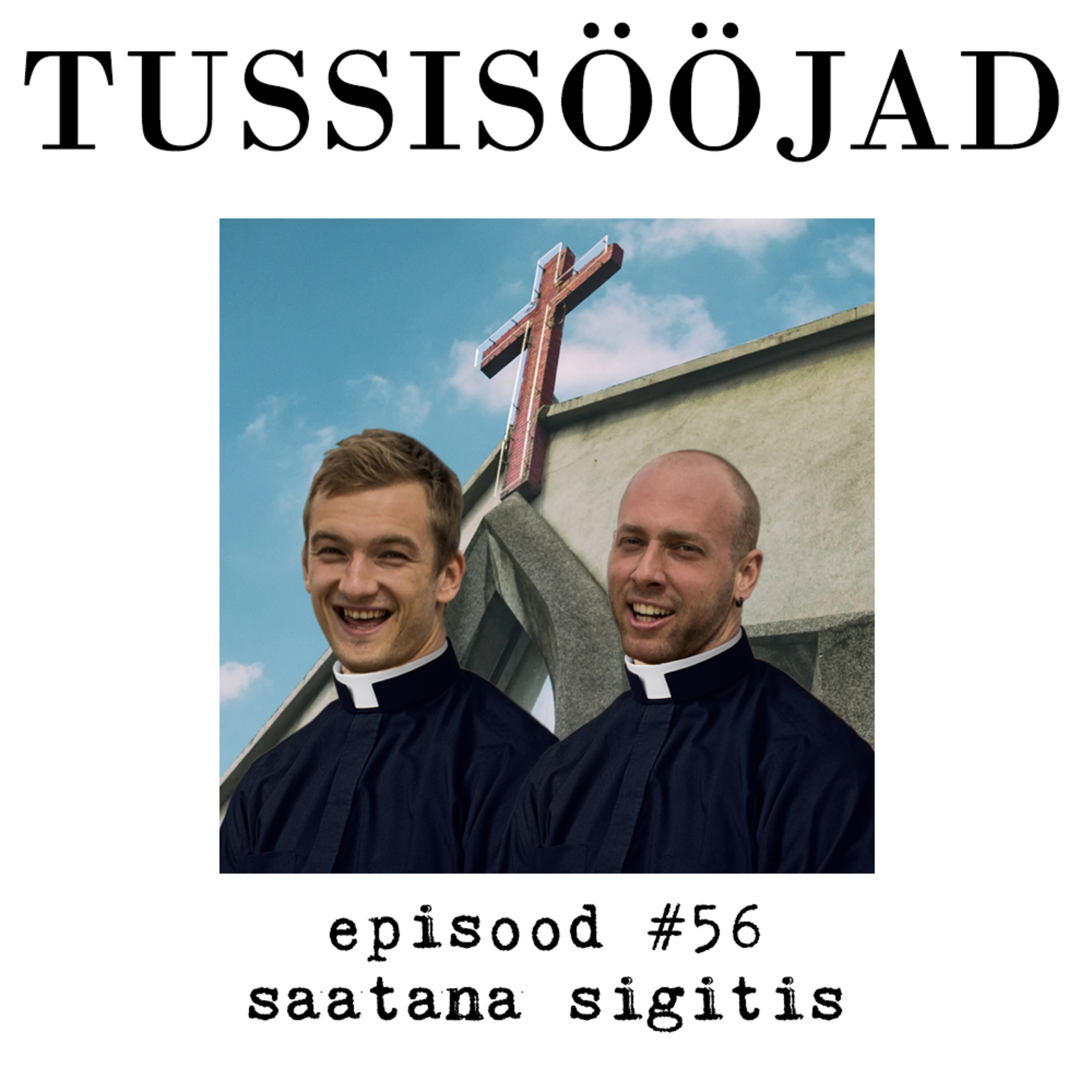#56 Tussisööjad: "saatana sigitis"