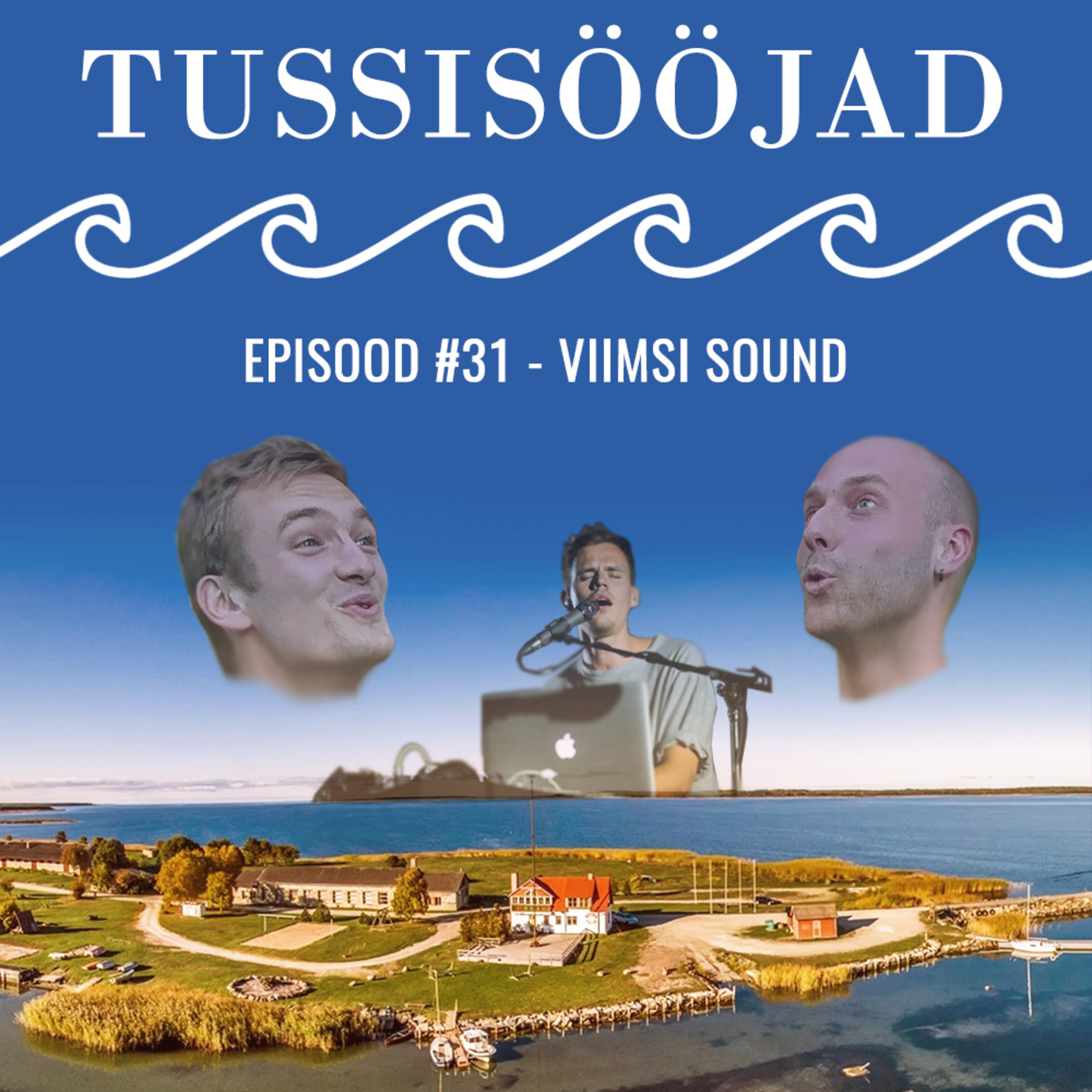#31 Tussisööjad: "Viimsi sound"