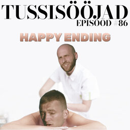 #86 Tussisööjad: "happy ending"