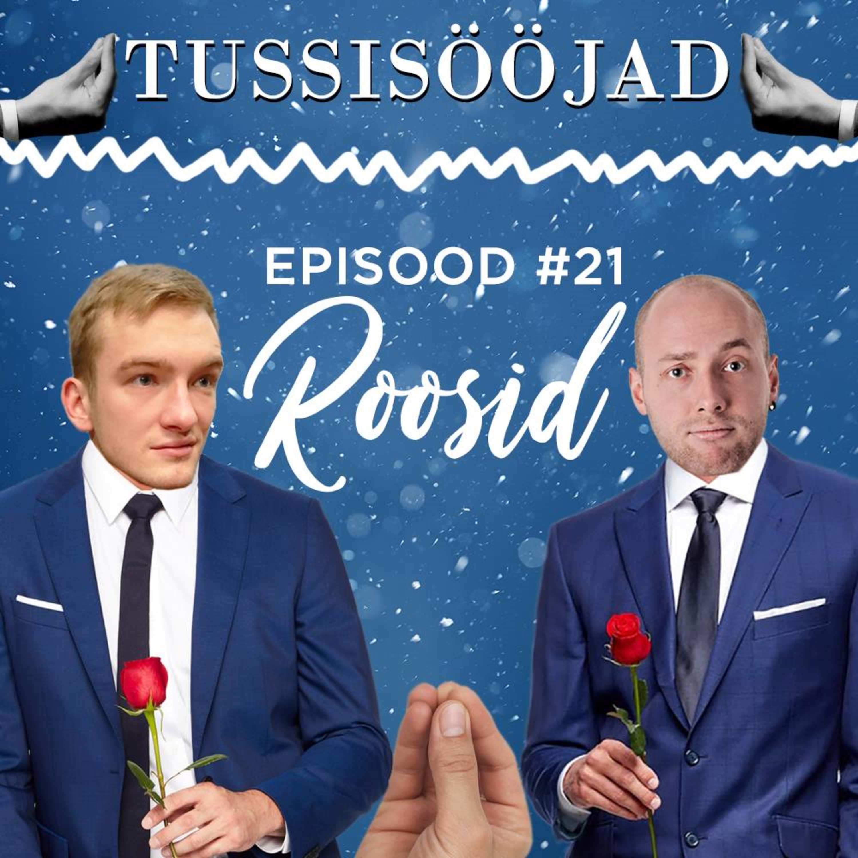 #21 Tussisööjad: "roosid"