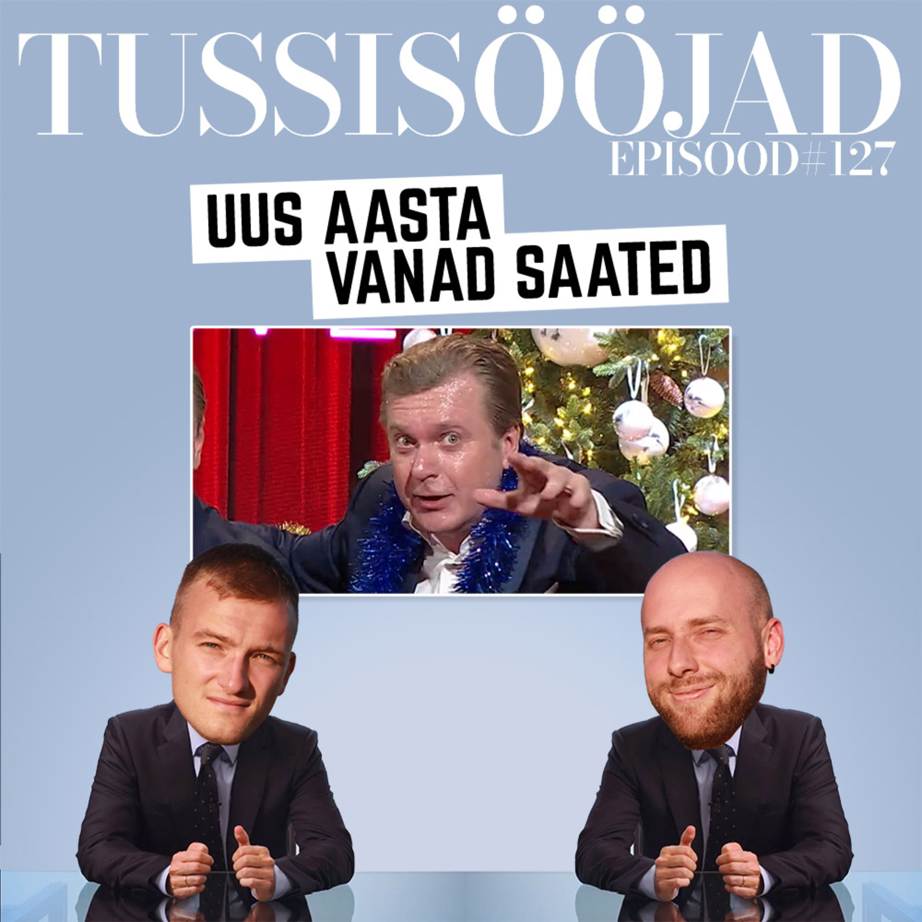 #127 Tussisööjad: "uus aasta vanad saated"
