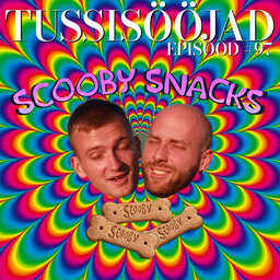 #97 Tussisööjad: "scooby snacks"