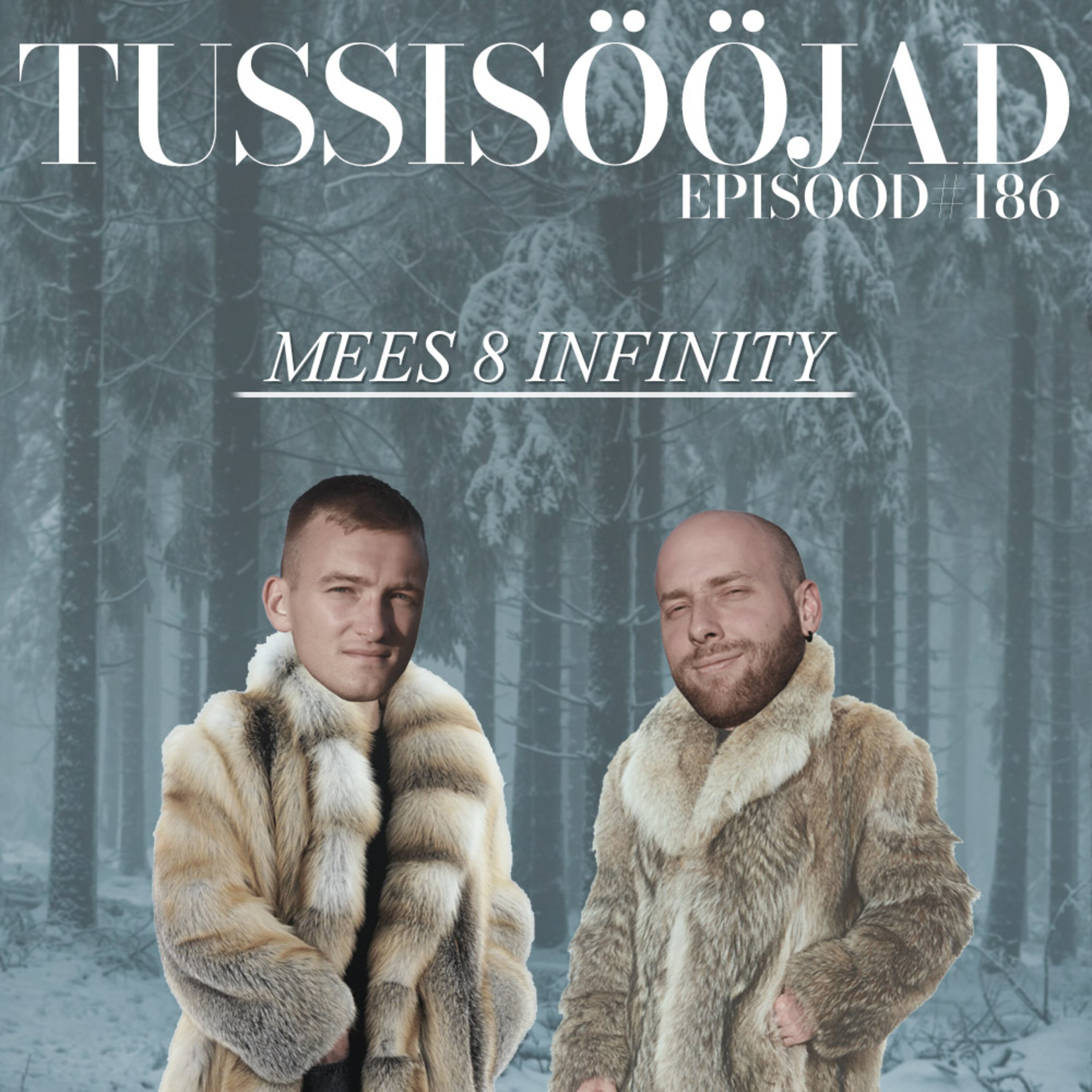 #186 Tussisööjad: "mees 8 infinity"