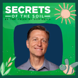 56:  Exploring the Importance of Microbes in Food and Soil with Dr. Eric Berg
