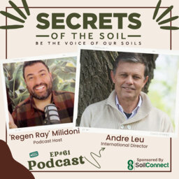 61: The Power of Photosynthesis: Maximizing Plant Health and Soil Regeneration with Andre Leu