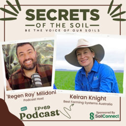 69: Magic of Microbes: The Journey of Agronomist Extraordinaire Keiran Knight