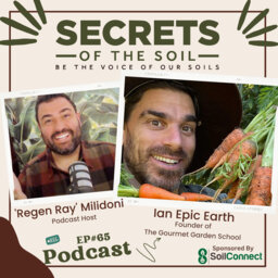 65: Thriving Ecosystems: Cultivating Optimal Conditions for Biology to Flourish with Ian Epic Earth