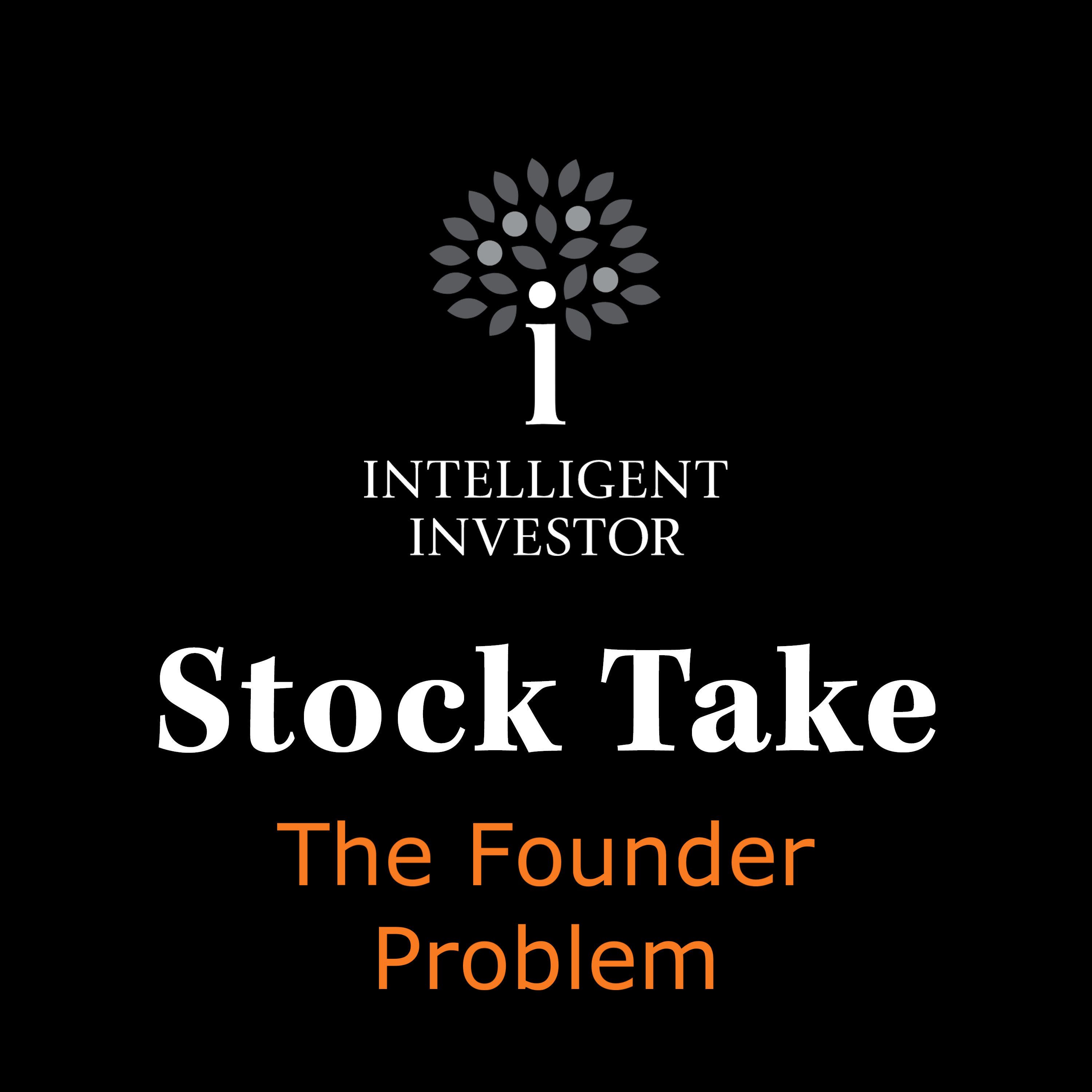 Stock Take: The Founder Problem