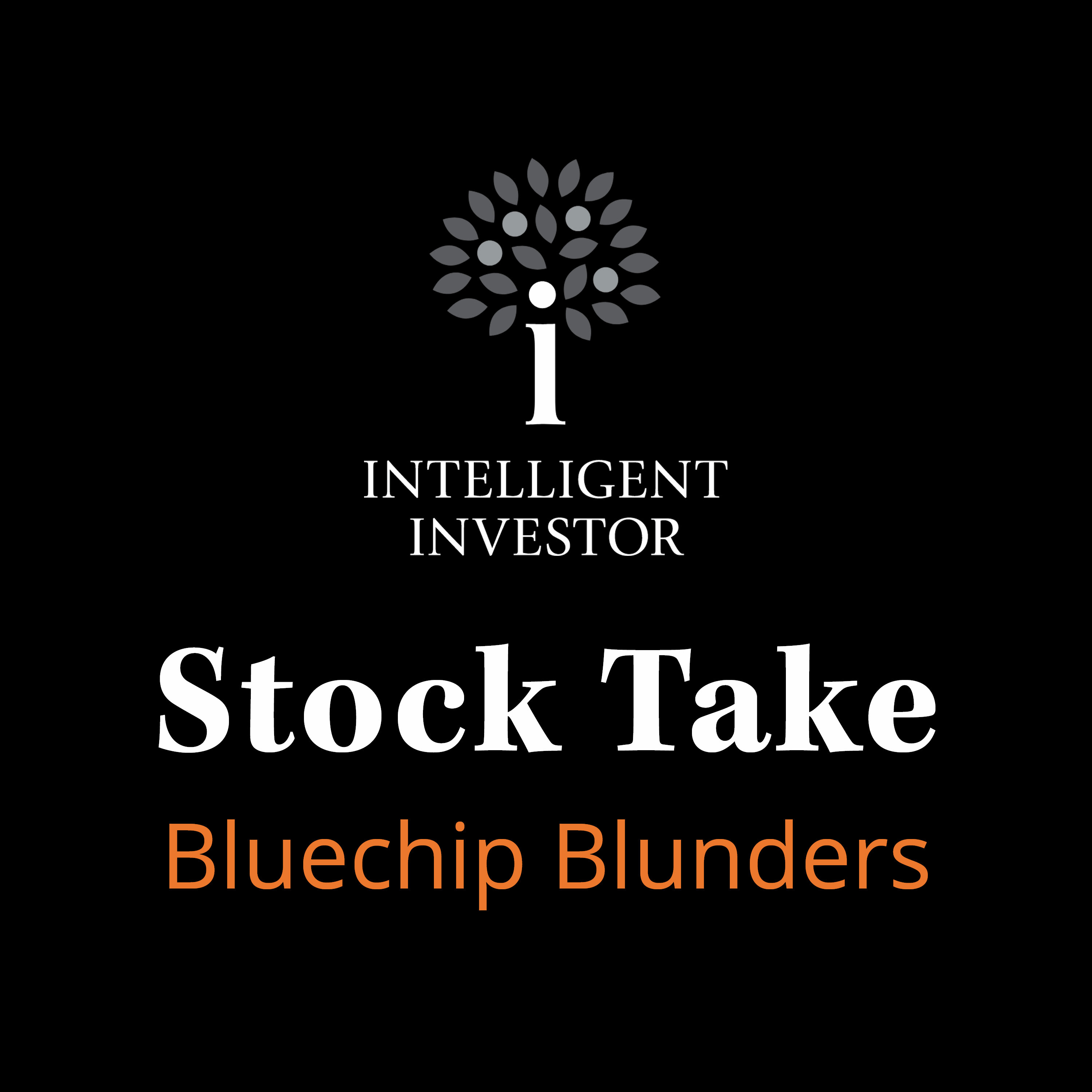 Stock Take: Bluechip Blunders Stock Take: Bluechip Blunders