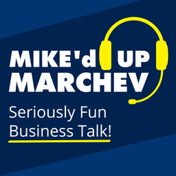 Mike'd Up Marchev- What Customers Want