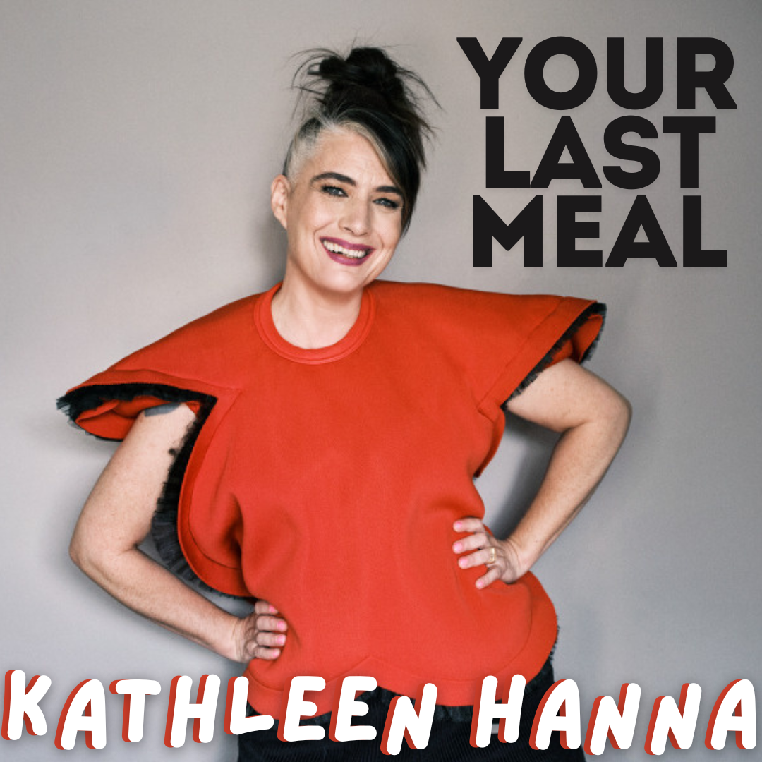 Kathleen Hanna: A Giant Buffalo Chicken Eggroll