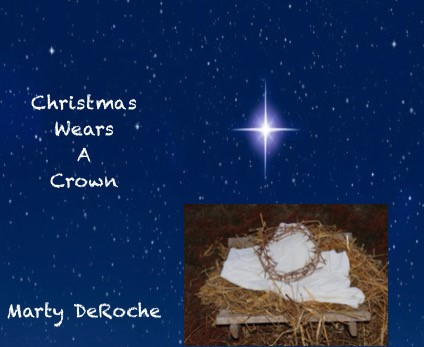 Christmas Wears A Crown - Marty DeRoche