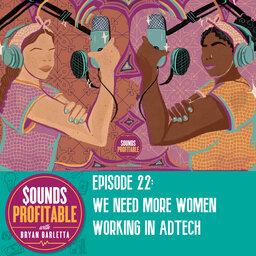 We Need More Women Working In Adtech w/ Twila Dang