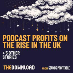 Podcast Profits On The Rise In The UK + 5 other stories for June 3, 2022